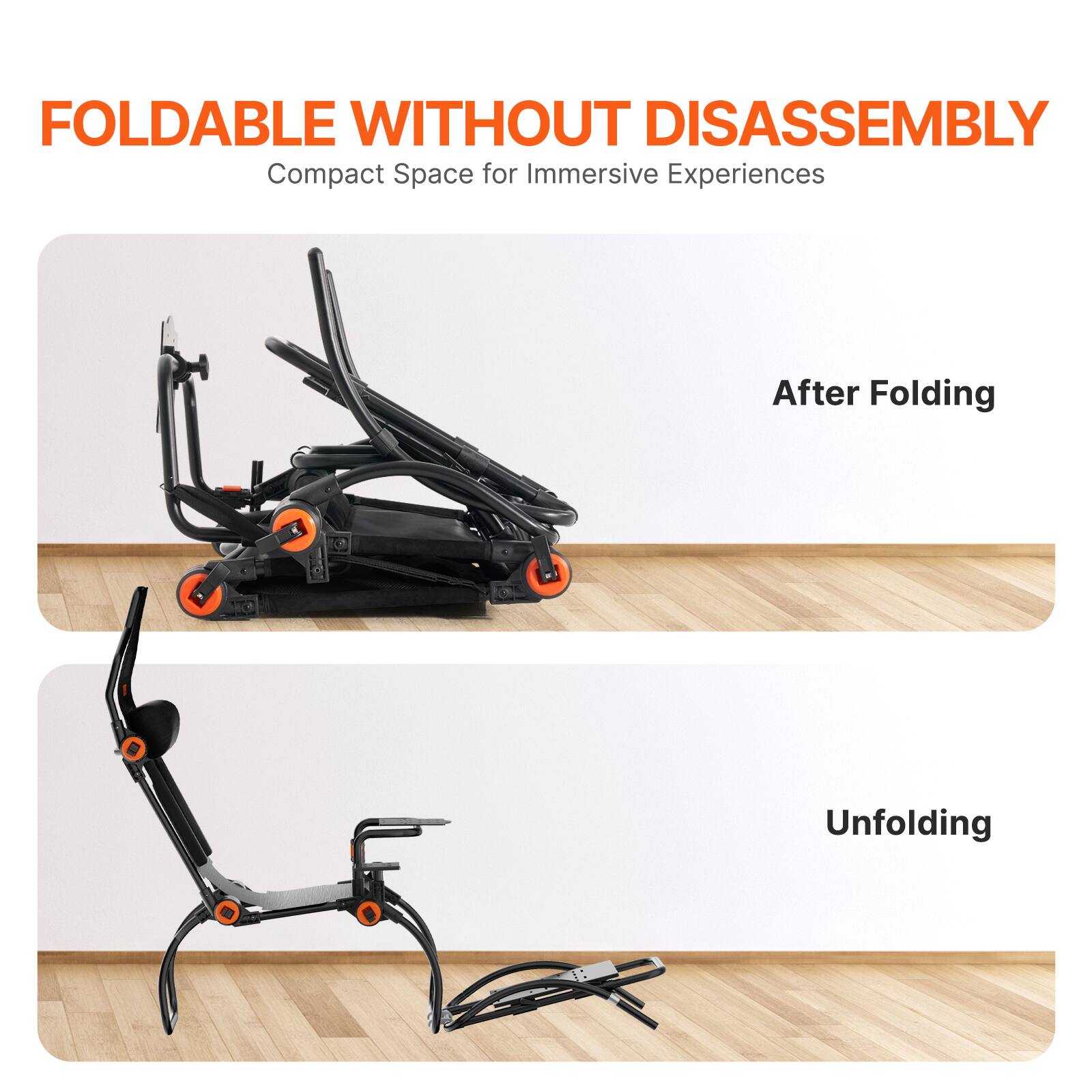 FOLDABLE WITHOUT DISASSEMBLY
Compact Space for Immersive Experiences
After Folding
Unfolding