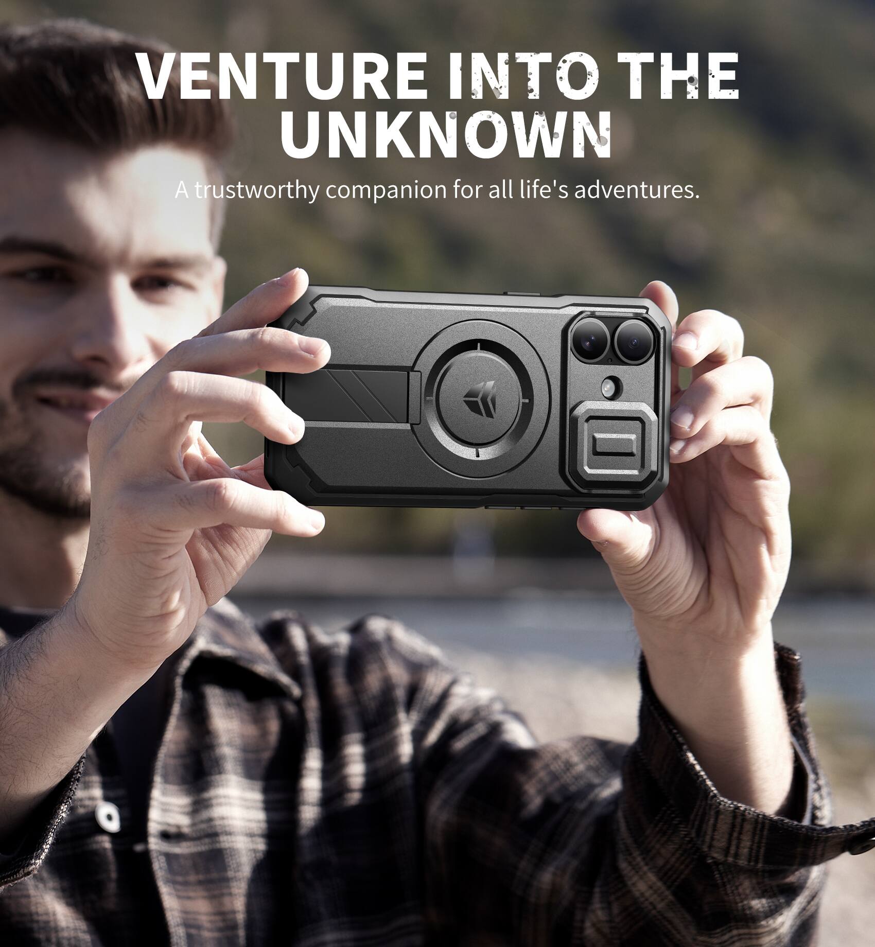 VENTURE INTO THE UNKNOWN  
A trustworthy companion for all life's adventures.