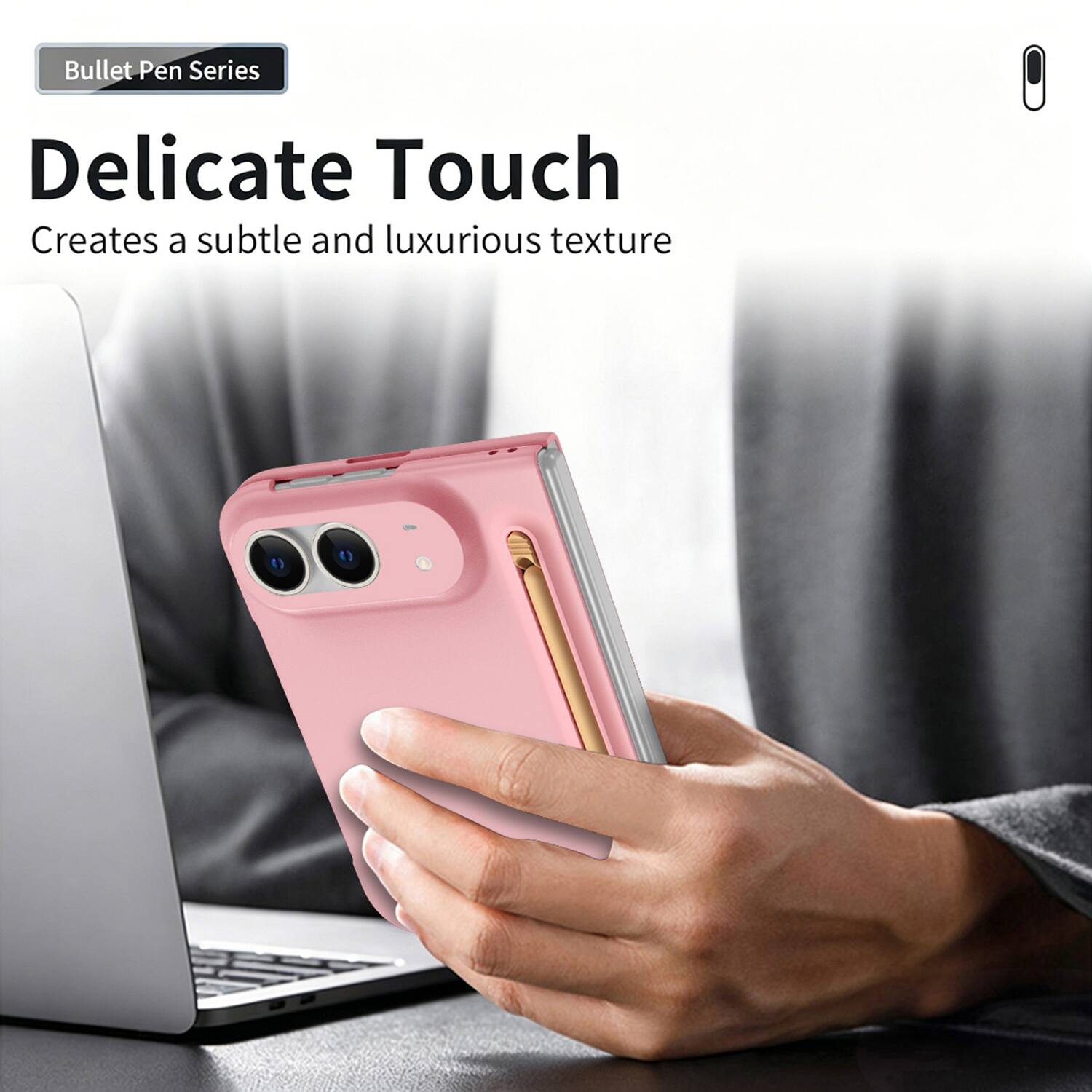Bullet Pen Series

Delicate Touch  
Creates a subtle and luxurious texture