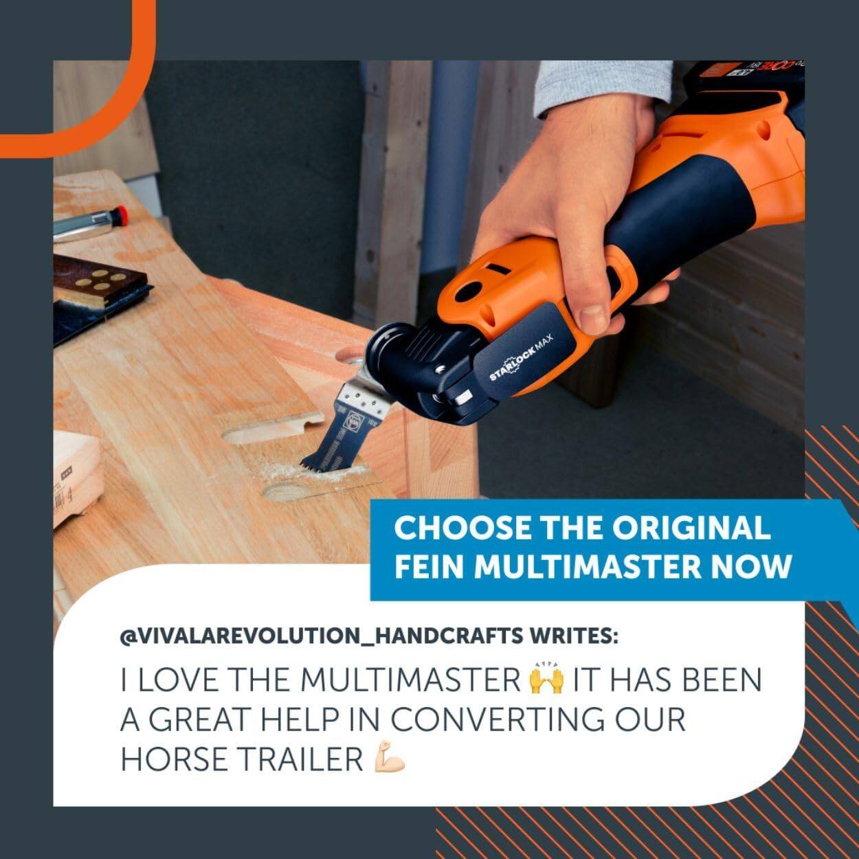 0 E STARLOCKMAX CHOOSE THE ORIGINAL FEIN MULTIMASTER NOW @VIVALAREVOLUTION_HANDCRAFTS WRITES: I LOVE THE MULTIMASTER IT HAS BEEN A GREAT HELP IN CONVERTING OUR HORSE TRAILER