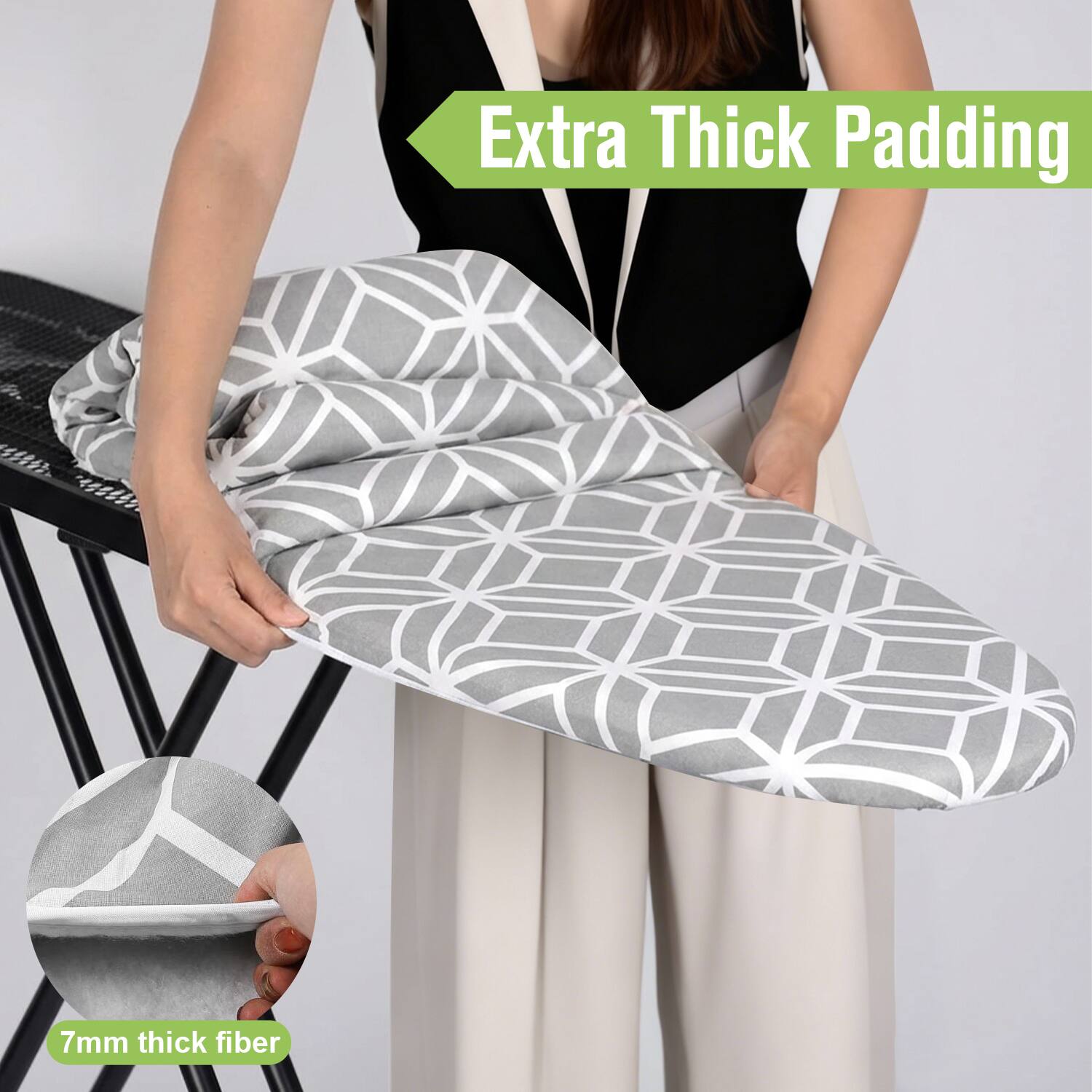 Extra Thick Padding  
7mm thick fiber