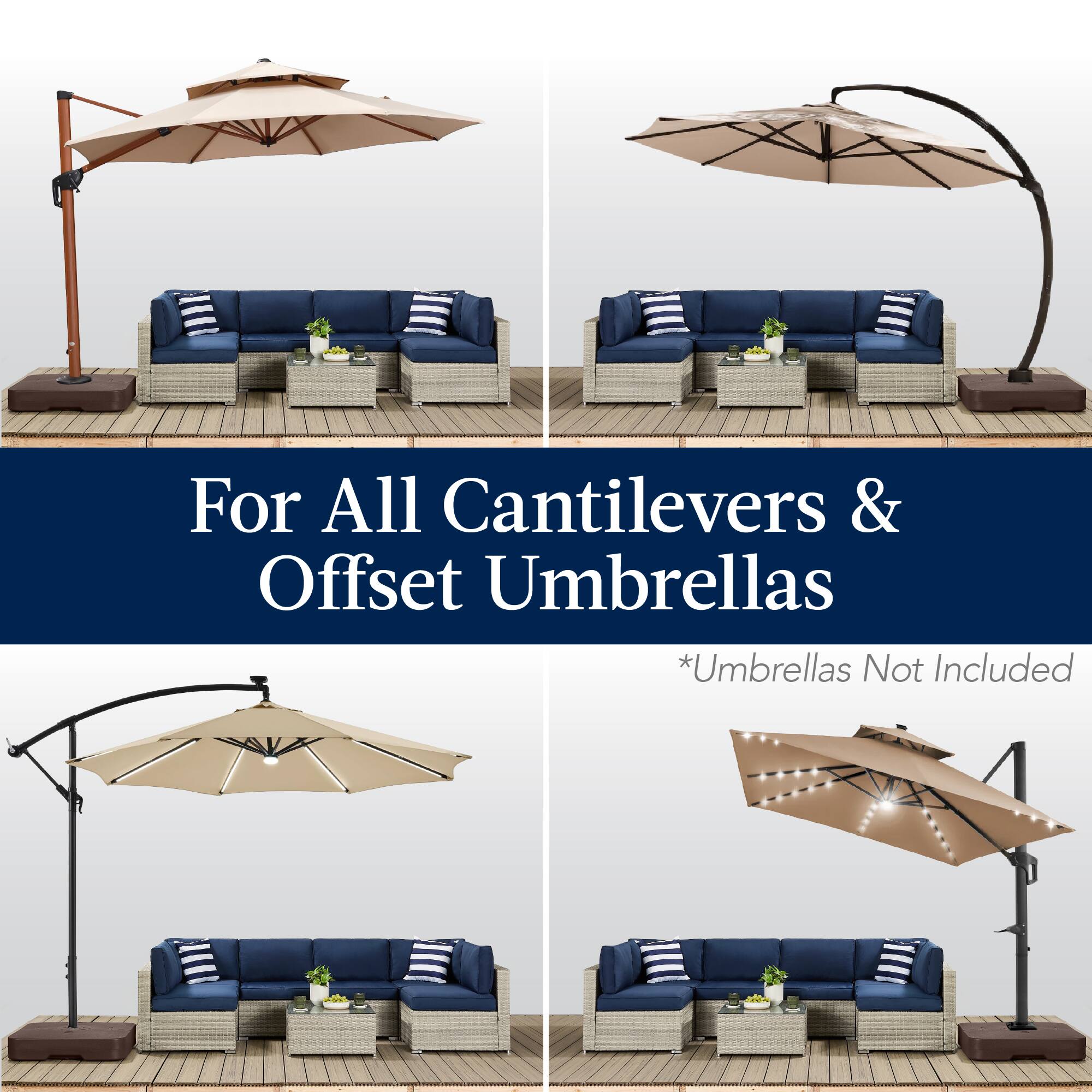 For All Cantilevers & Offset Umbrellas  
*Umbrellas Not Included
