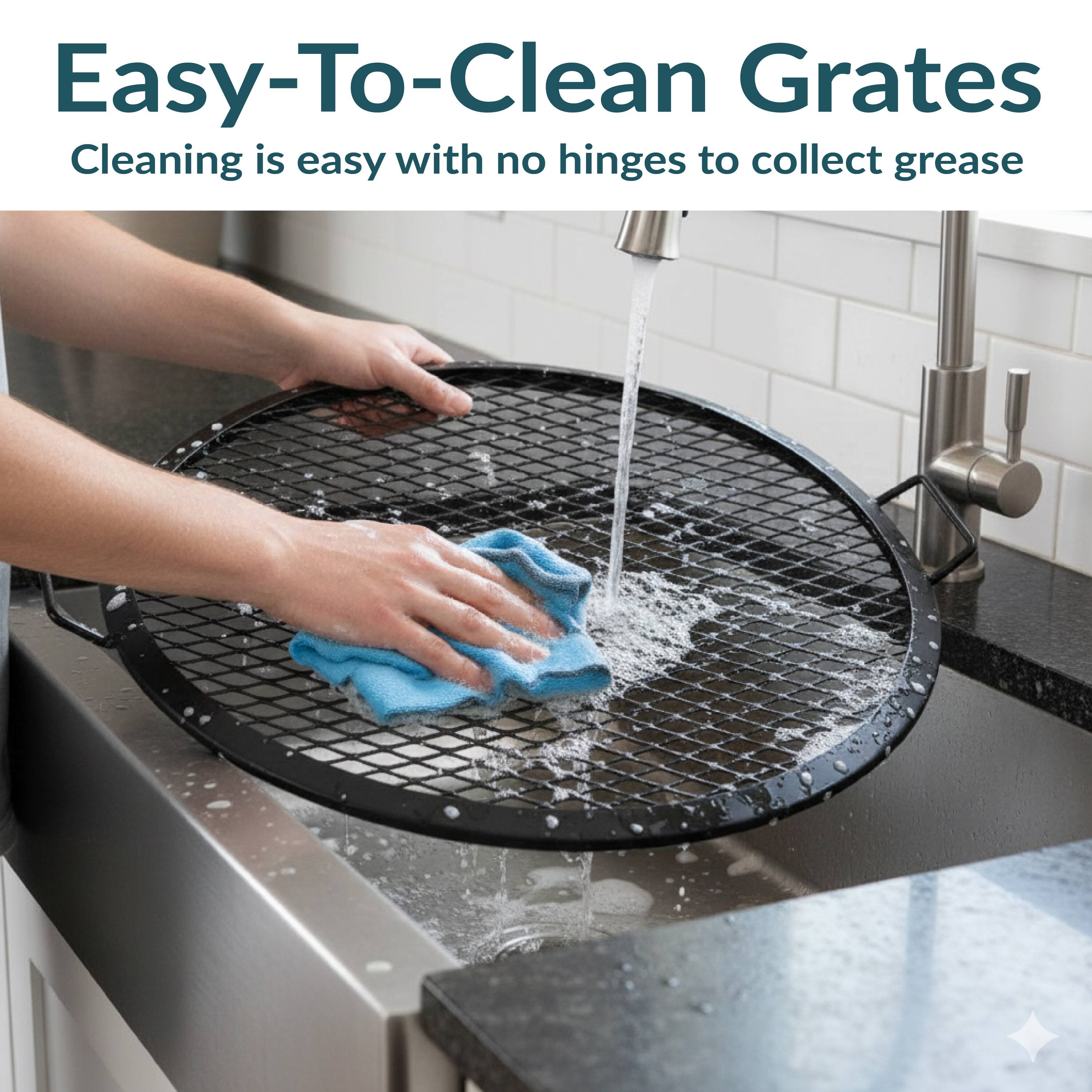 Easy-To-Clean Grates  
Cleaning is easy with no hinges to collect grease