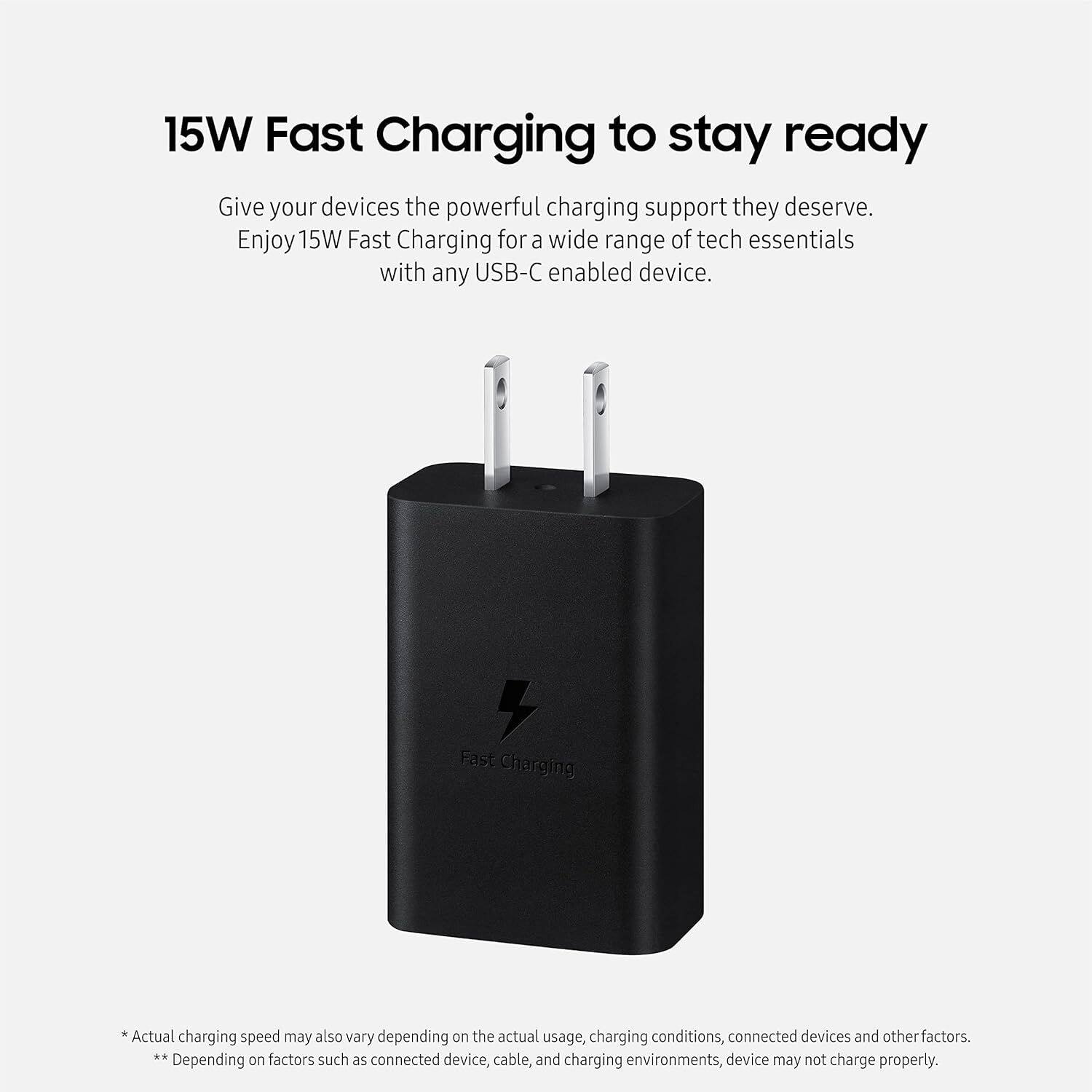 15W Fast Charging to stay ready

Give your devices the powerful charging support they deserve. Enjoy 15W Fast Charging for a wide range of tech essentials with any USB-C enabled device.

Fast Charging

*Actual charging speed may also vary depending on the actual usage, charging conditions, connected devices and other factors.
**Depending on factors such as connected device, cable, and charging environments, device may not charge properly.