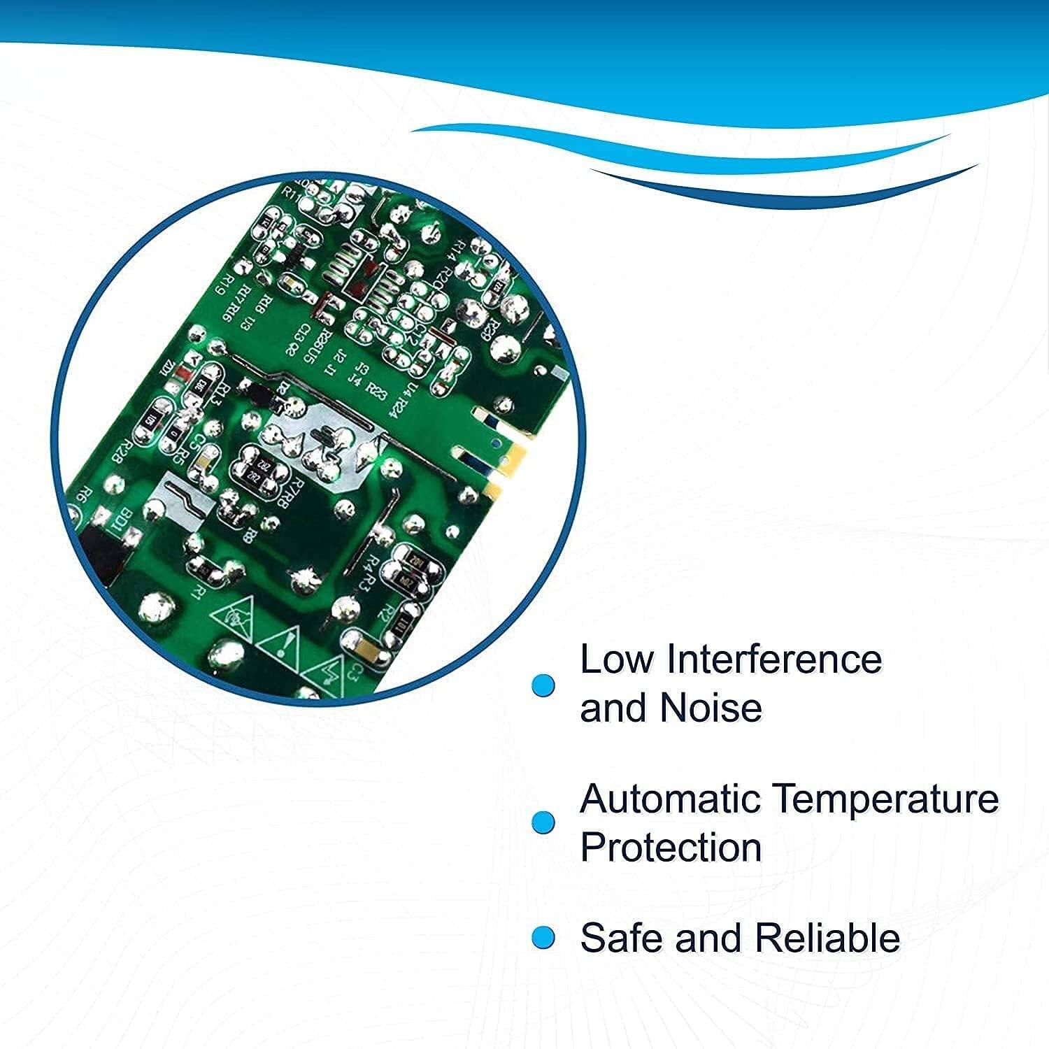 R28 RB 1OB R14 R19 R20 R17 RIS 13 RIB R29 < 8 aUass 1s 2I L 24 J3 R B1 D R23 U4 R24 C5 R5 R7 RB 6 R4 R3 R4 RI C R2 4 C3

Low Interference and Noise
Automatic Temperature Protection
Safe and Reliable