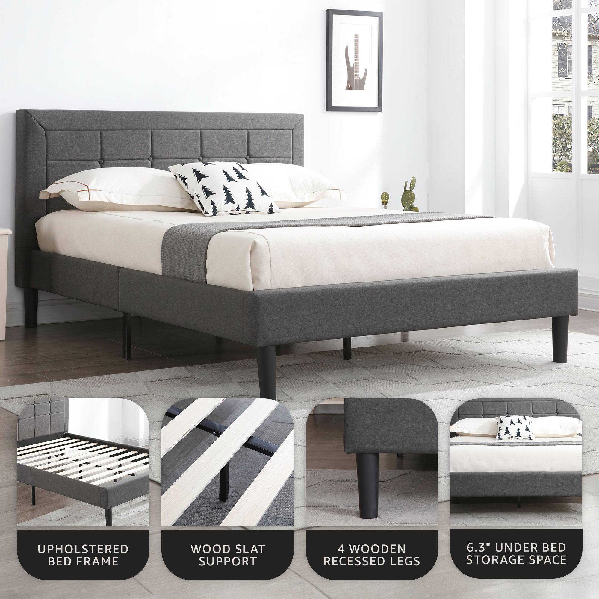 - Upholstered Bed Frame
- Wood Slat Support
- 4 Wooden Recessed Legs
- 6.3" Under Bed Storage Space