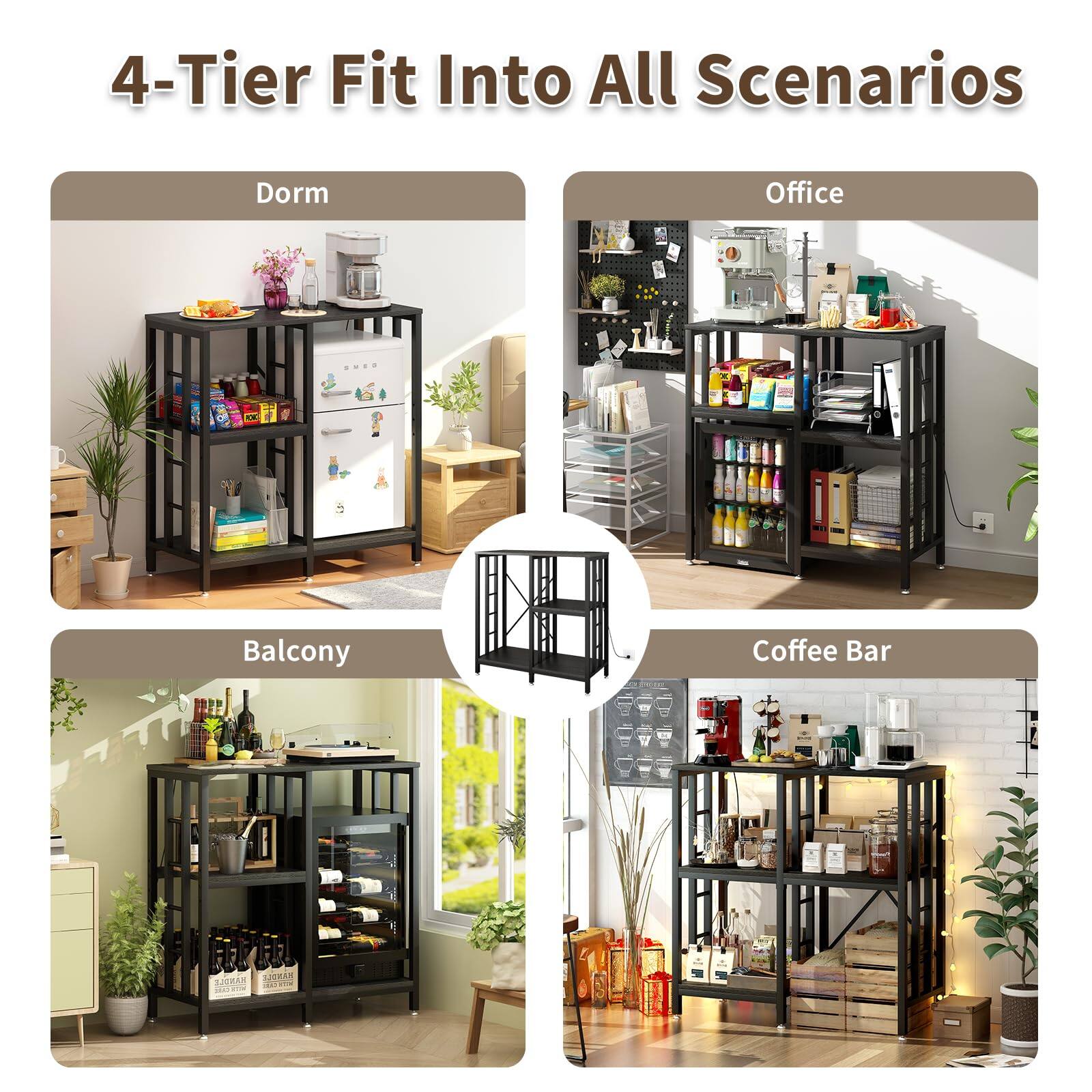 4-Tier Fit Into All Scenarios

Dorm

Office

Balcony

Coffee Bar