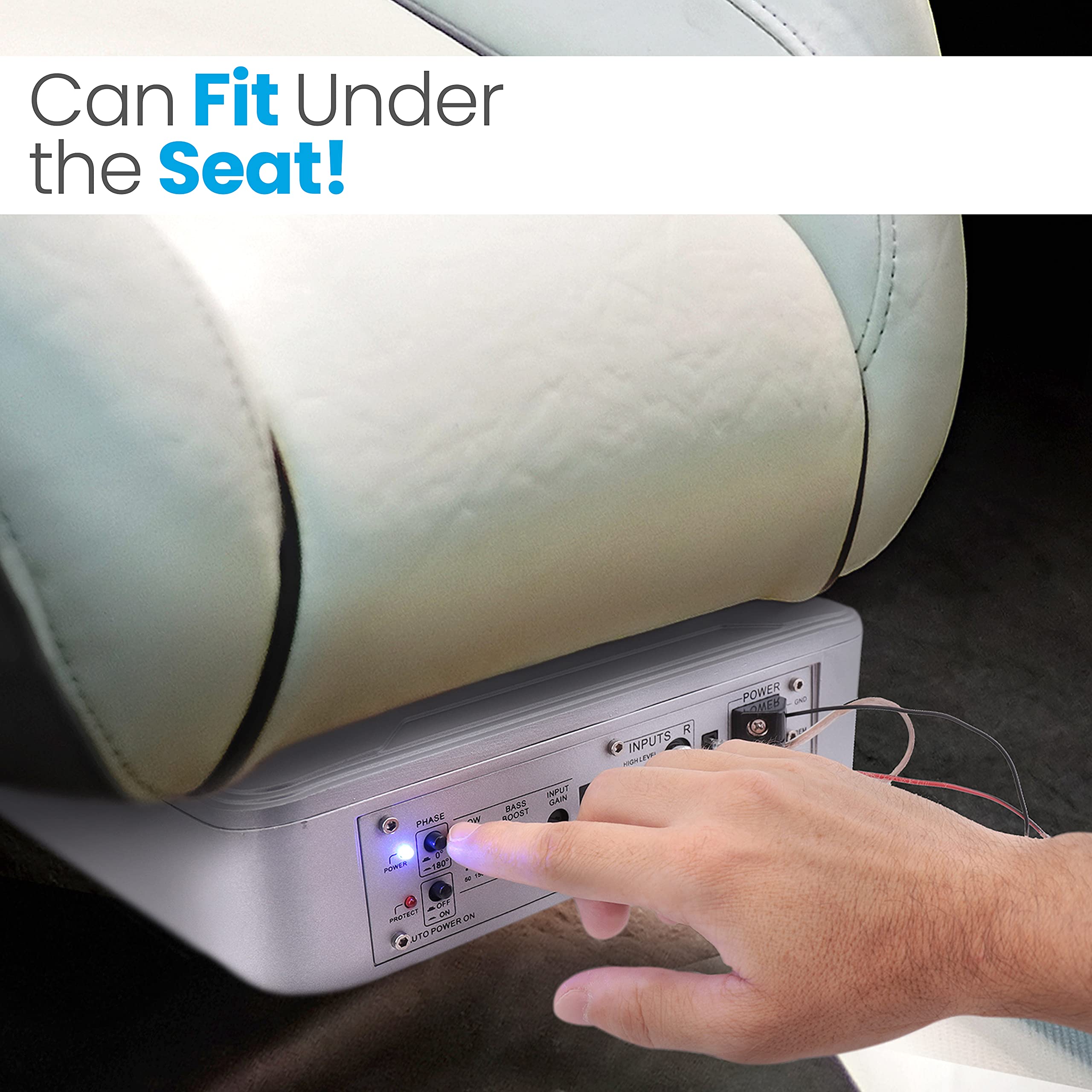 Can Fit Under the Seat!

PHASE W
BASS BOOST
POWER
200W
PROTECT
AUTO POWER ON

INPUTS
POWER
REMOTE
HOT SWIT
INPUT CHANGER