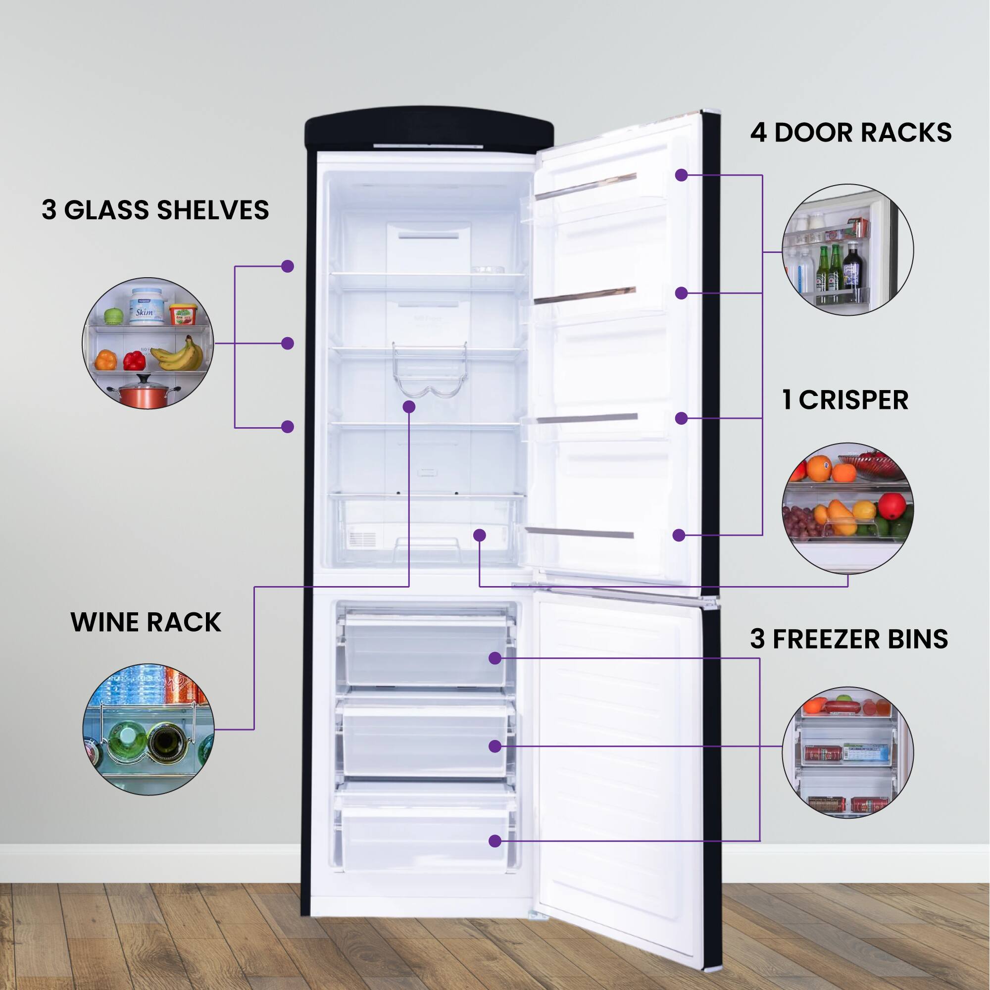 - 4 DOOR RACKS
- 3 GLASS SHELVES
- 1 CRISPER
- 3 FREEZER BINS
- WINE RACK