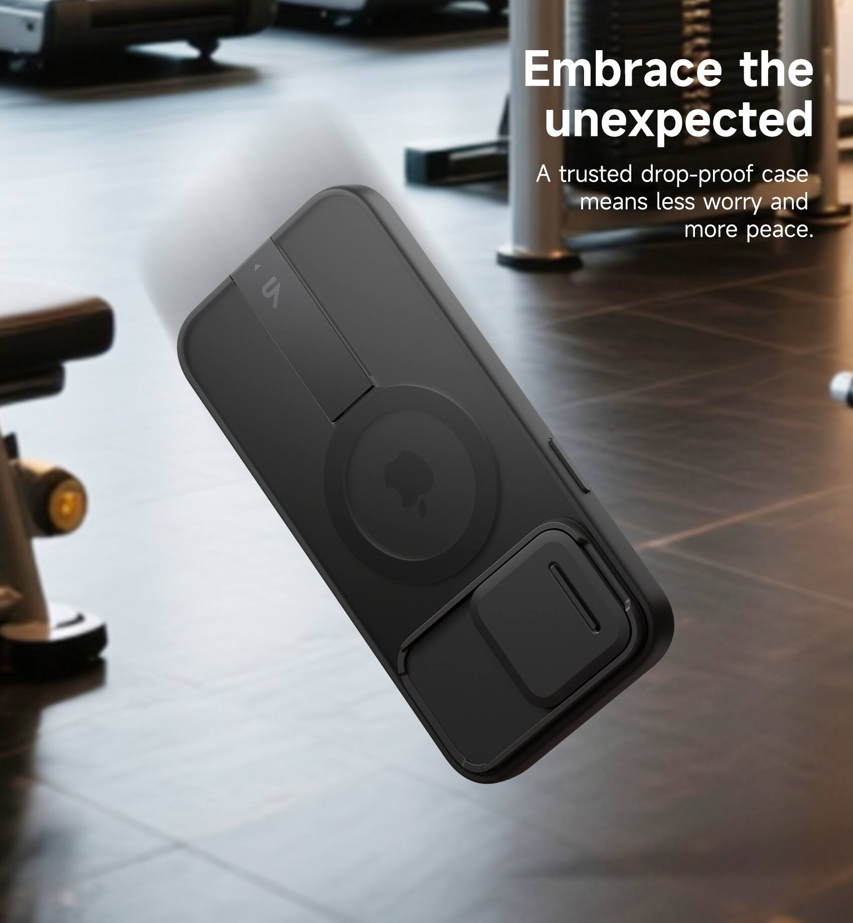 Embrace the unexpected  
A trusted drop-proof case means less worry and more peace.