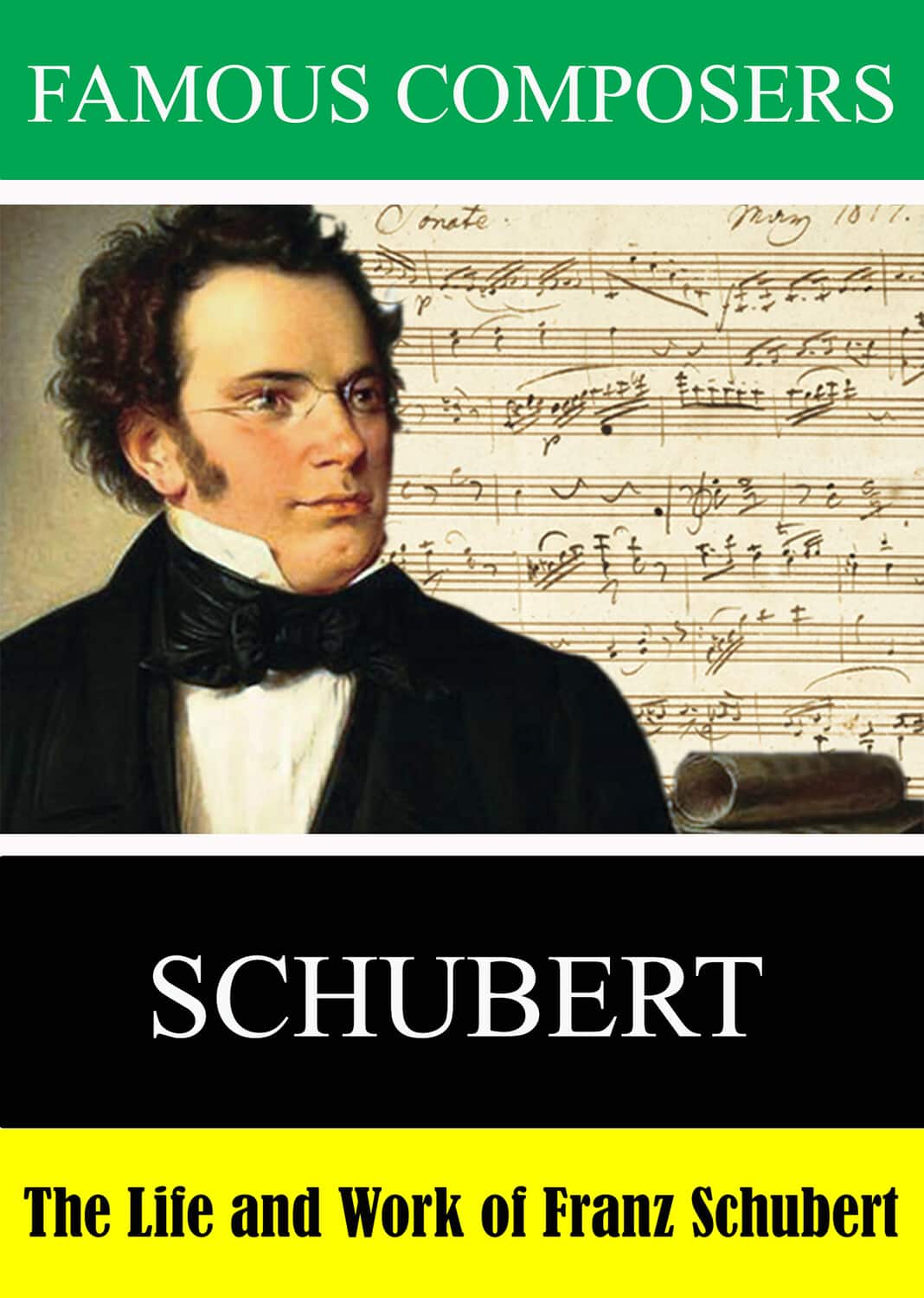 Famous Composers: The Life and Work of Franz Schubert  - DVD