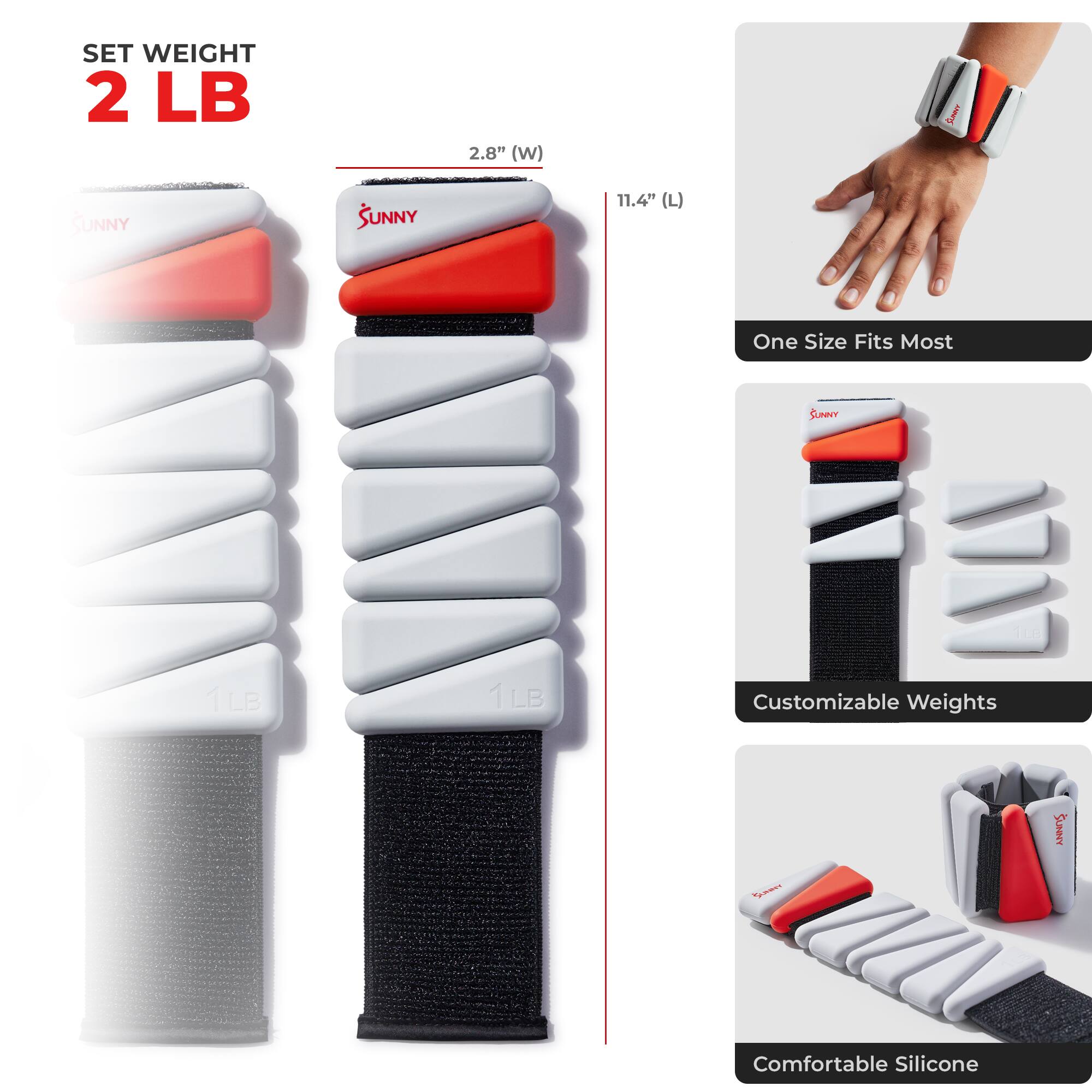 SET WEIGHT  
2 LB  

2.8" (W)  
11.4" (L)  

One Size Fits Most  

Customizable Weights  

Comfortable Silicone