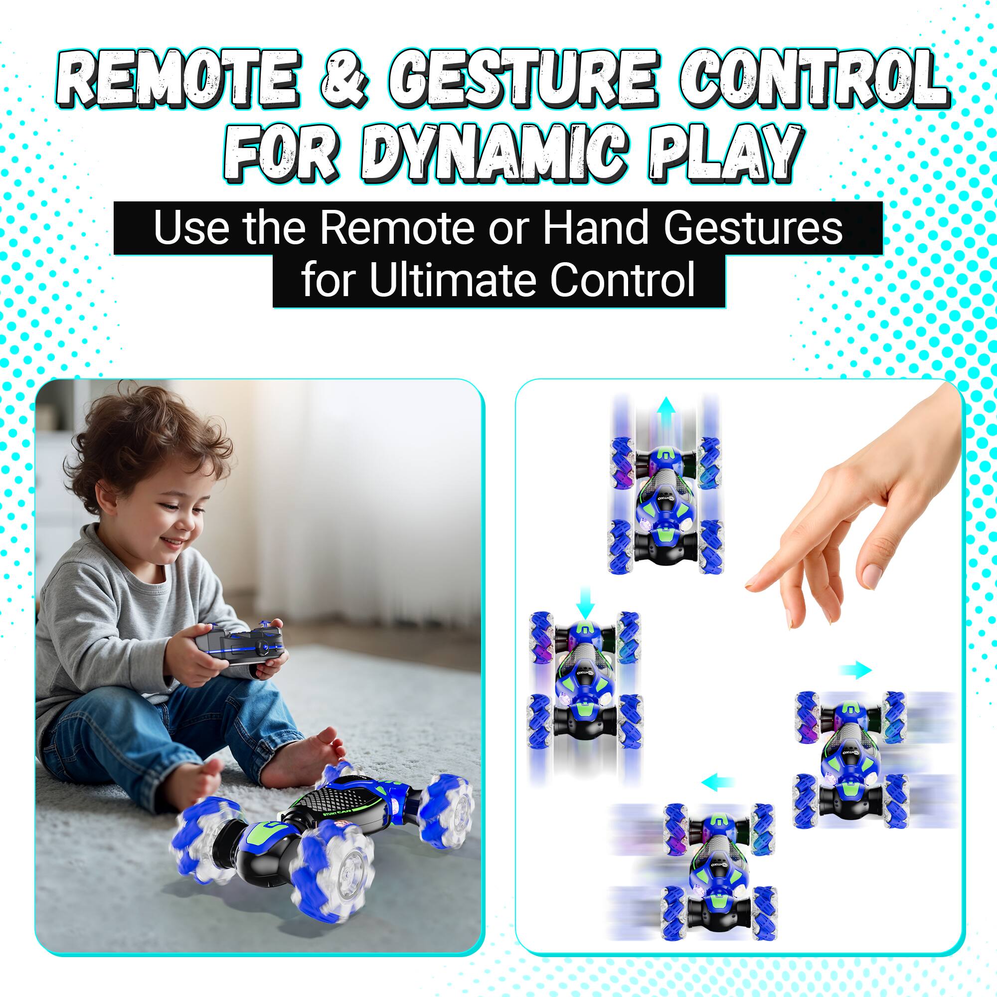 REMOTE & GESTURE CONTROL FOR DYNAMIC PLAY

Use the Remote or Hand Gestures for Ultimate Control