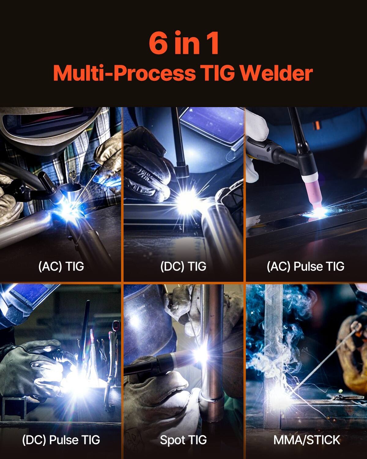 6 in 1 Multi-Process TIG Welder

- (AC) TIG
- (DC) TIG
- (AC) Pulse TIG
- (DC) Pulse TIG
- Spot TIG
- MMA/STICK