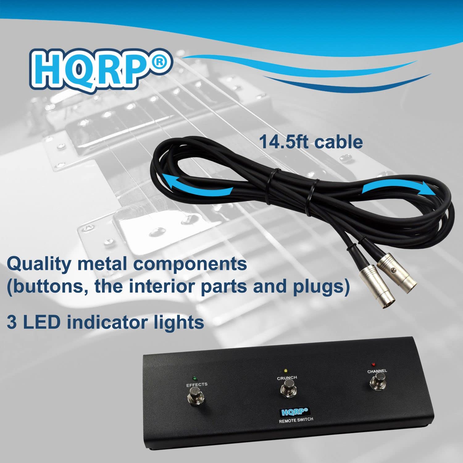 HQRP 14.5ft cable  
Quality metal components (buttons, the interior parts and plugs)  
3 LED indicator lights  
EFFECTS  
CRUNCH CHANNEL  
HQRP REMOTE SWITCH