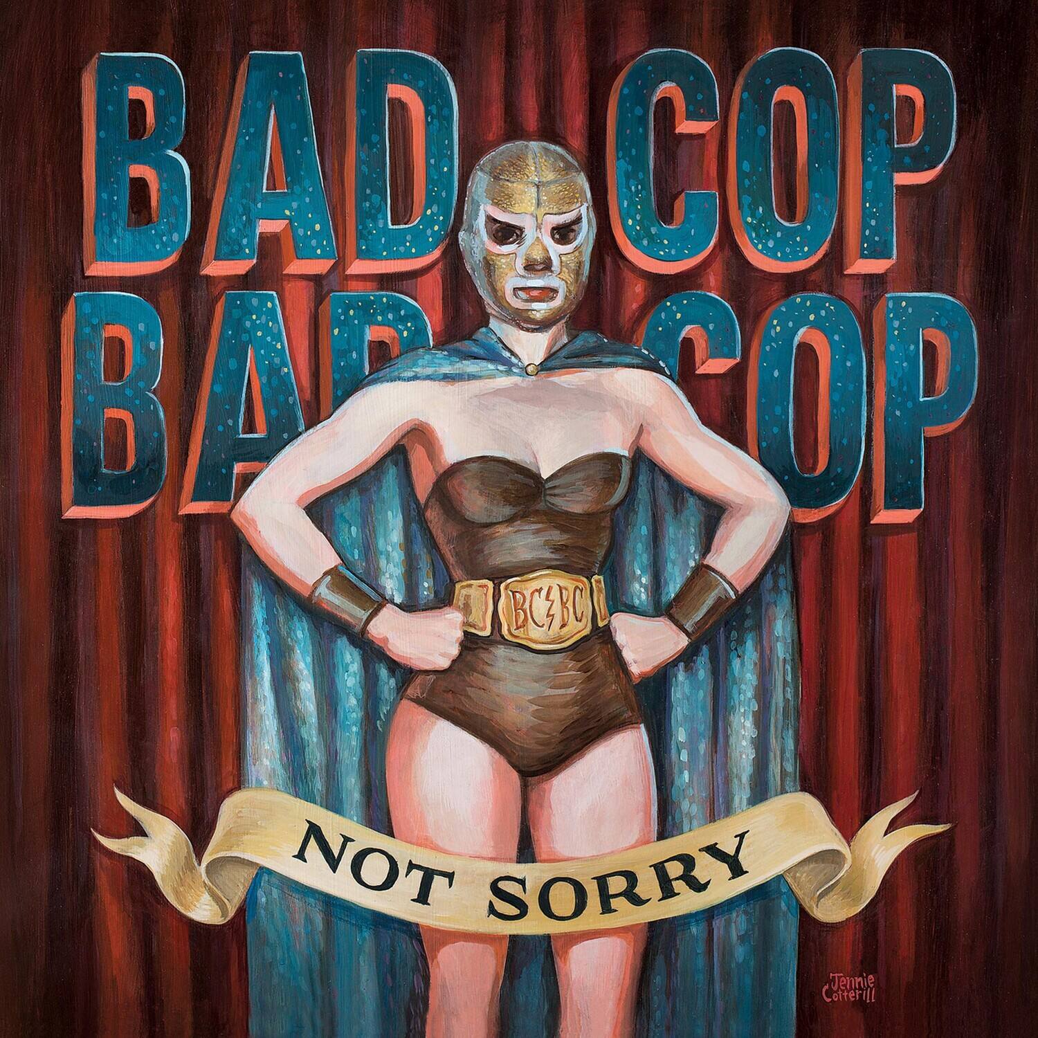 BAD COP BAD COP  
NOT SORRY  
Tennie Cotterill