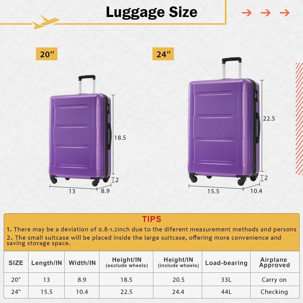 Luggage Size

20" 24"

TIPS
1. There may be a deviation of 0.8-1.2 inch due to the different measurement methods and persons.
2. The small suitcase will be placed inside the large suitcase, offering more convenience and saving storage space.

SIZE | Length/IN | Width/IN | Height/IN (exclude wheels) | Height/IN (include wheels) | Load-bearing | Airplane Approved
20" | 13 | 8.9 | 18.5 | 20.5 | 33L | Carry on
24" | 15.5 | 10.4 | 22.5 | 24.4 | 44L | Checking