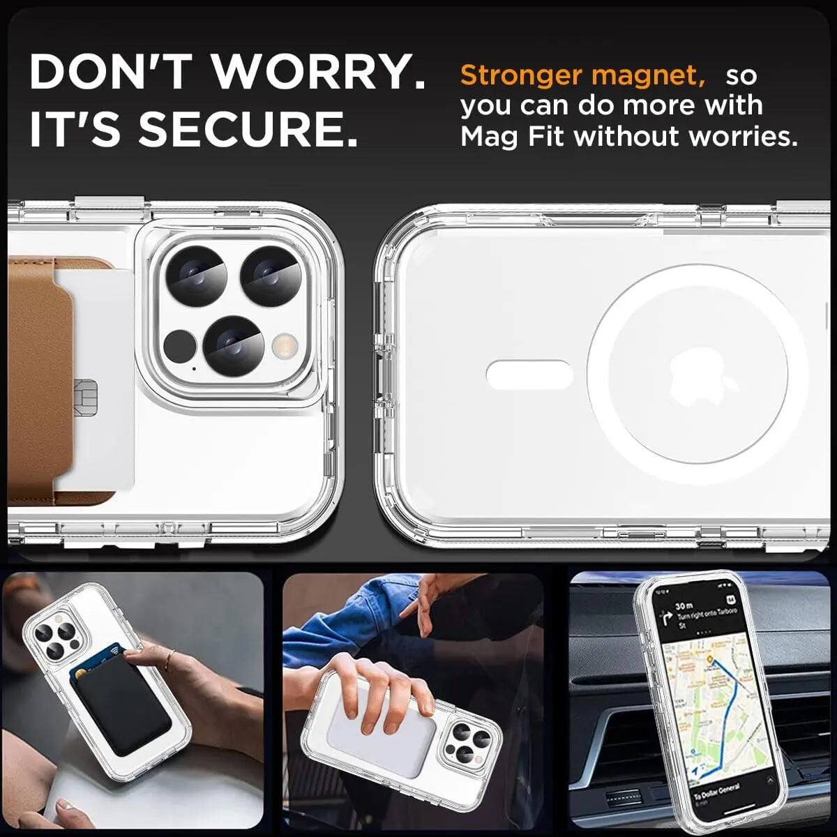 DON'T WORRY. IT'S SECURE.  
Stronger magnet, so you can do more with Mag Fit without worries.
