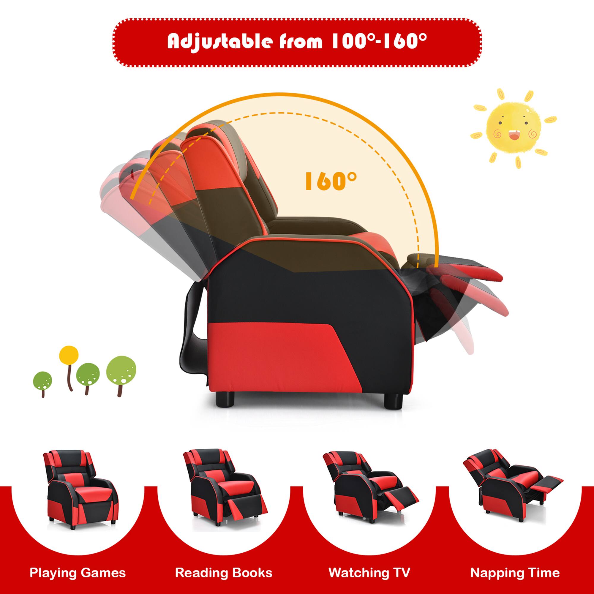 Adjustable from 100°-160°

Playing Games  
Reading Books  
Watching TV  
Napping Time