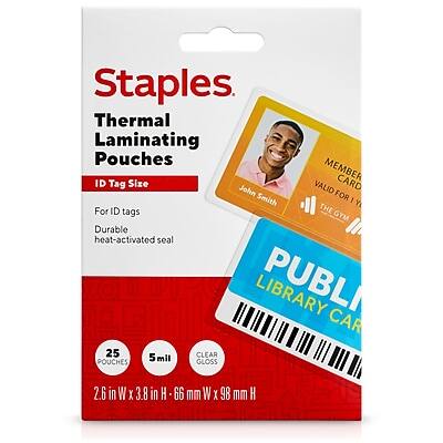 Staples  
Thermal Laminating Pouches  
ID Tag Size  

For ID tags  
Durable heat-activated seal  

25 Pouches  
5 mil Clear Gloss  

2.6 in W x 3.8 in H  
66 mm W x 98 mm H  

MEMBER ID  
VALID FOR 1 YEAR  
John Smith  

PUBLIC LIBRARY  
LIBRARY CARD