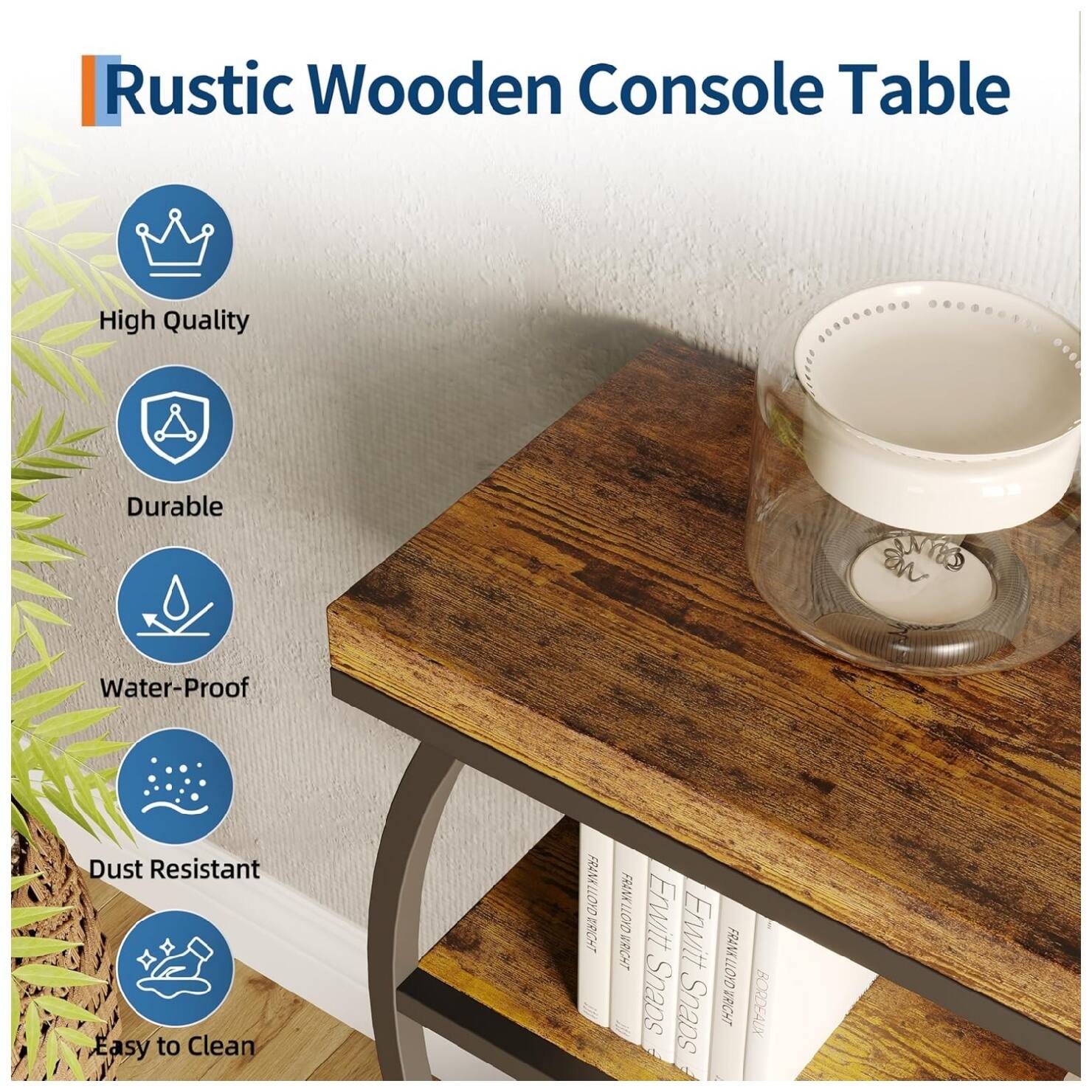 Rustic Wooden Console Table

High Quality  
Durable  
Water-Proof  
Dust Resistant  
Easy to Clean