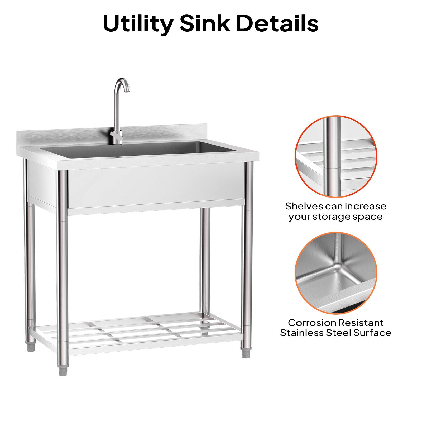 Utility Sink Details

Shelves can increase your storage space

Corrosion Resistant Stainless Steel Surface