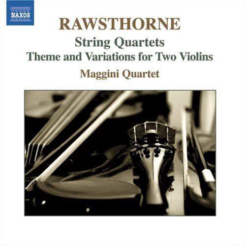 0006888AC  
NAXOS  
RAWSTHORNE  
String Quartets  
Theme and Variations for Two Violins  
Maggiini Quartet