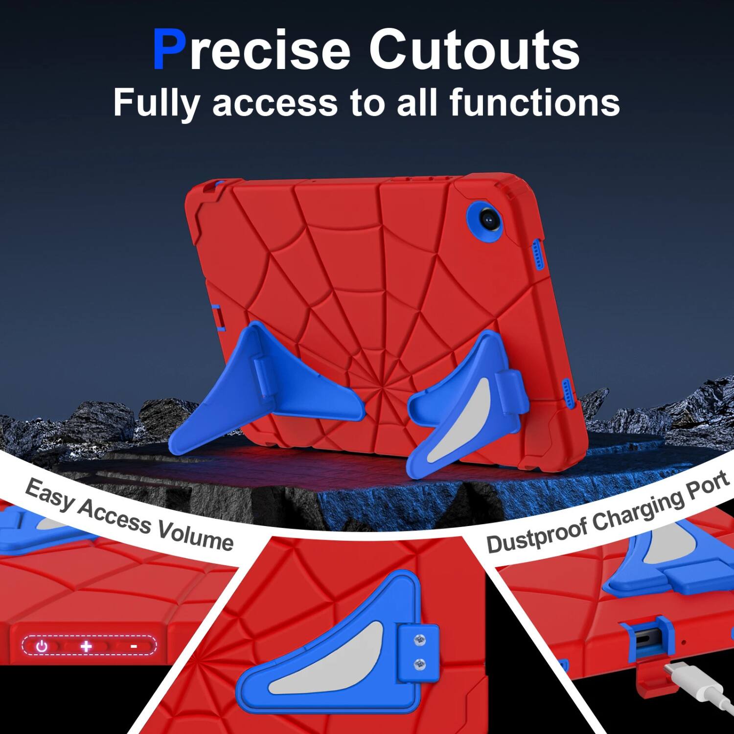 Precise Cutouts  
Fully access to all functions  

Easy Access Volume  

Dustproof Charging Port