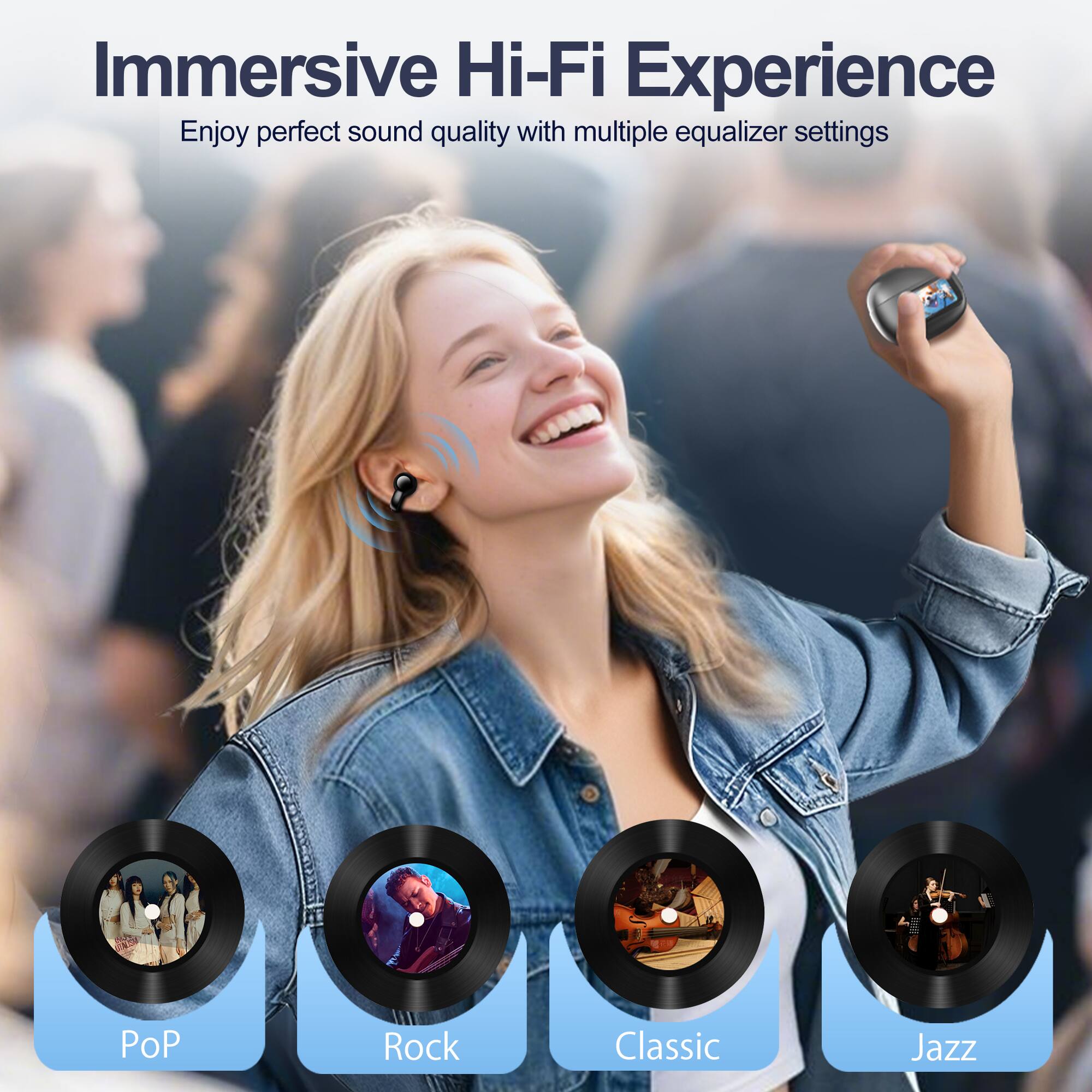 Immersive Hi-Fi Experience  
Enjoy perfect sound quality with multiple equalizer settings  

PoP  
Rock  
Classic  
Jazz