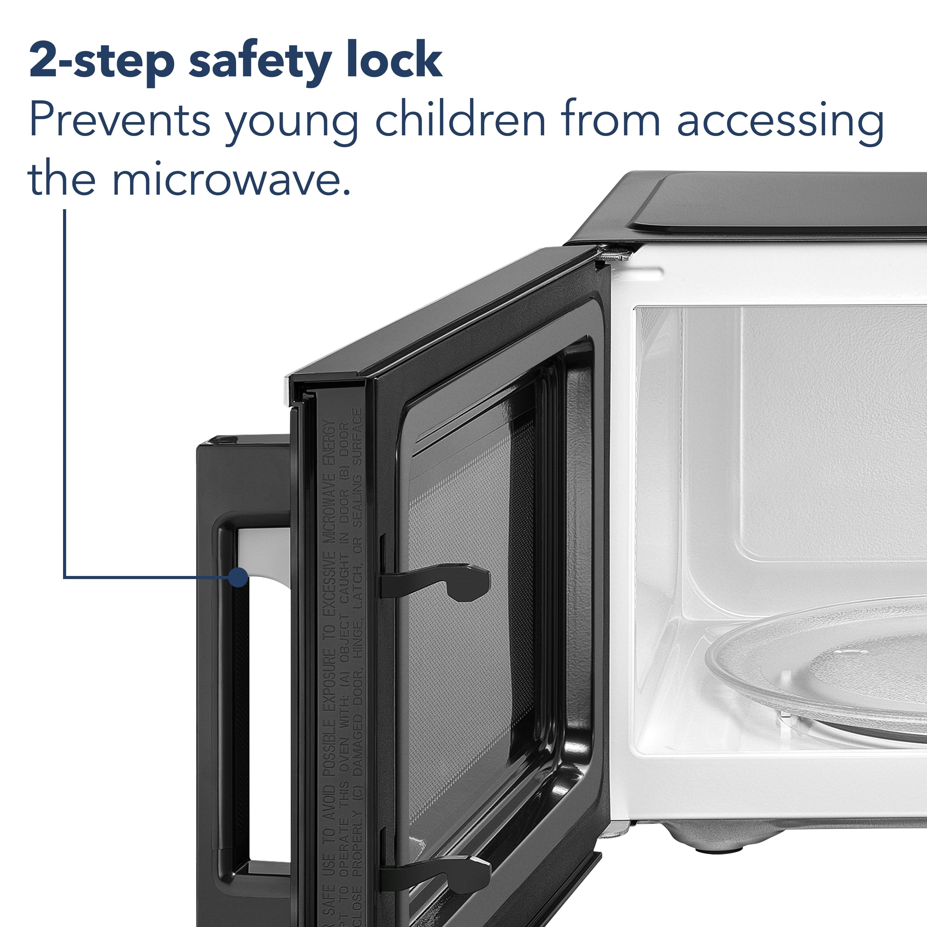 2-step safety lock prevents young children from accessing the microwave. The energy door surface (B) microwave oven door sealing in or excessive caught latch. To avoid object hinge exposure, avoid opening the door with a hot object inside. This (C) avoids possible oven damage and ensures proper use and safe operation.