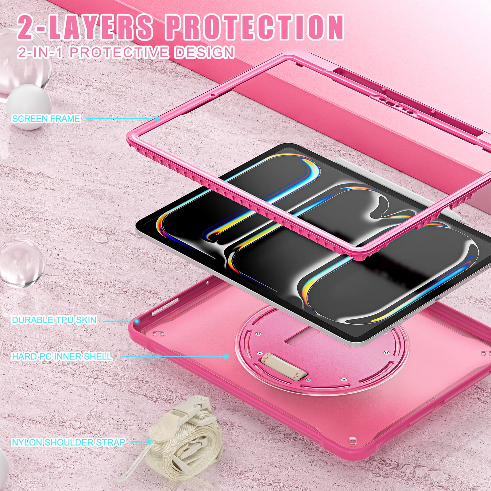 2-LAYERS PROTECTION  
2-IN-1 PROTECTIVE DESIGN  
SCREEN FRAME  
DURABLE TPU SKIN  
HARD PC INNER SHELL  
NYLON SHOULDER STRAP