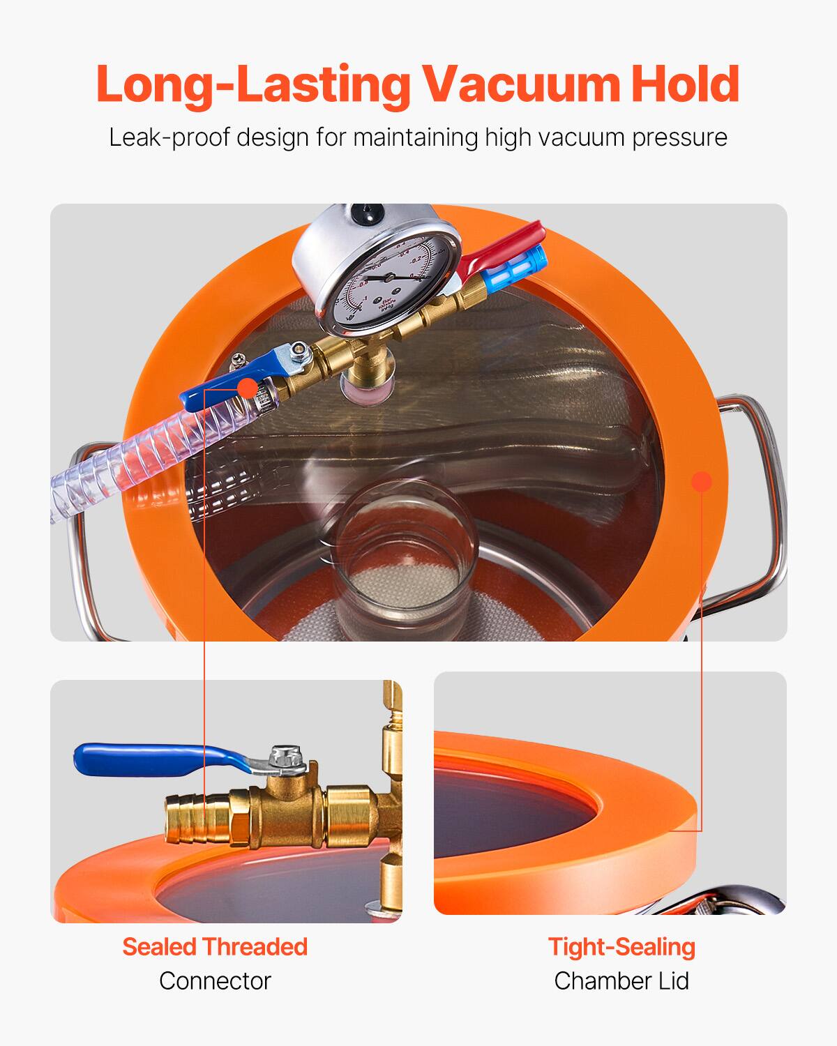 Long-Lasting Vacuum Hold  
Leak-proof design for maintaining high vacuum pressure  

Sealed Threaded Connector  

Tight-Sealing Chamber Lid