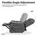 Flexible Angle Adjustment allows the backrest and footrest to be adjusted independently to a full reclining position. The image shows a chair with a 180-degree recline, which can be achieved with this feature.