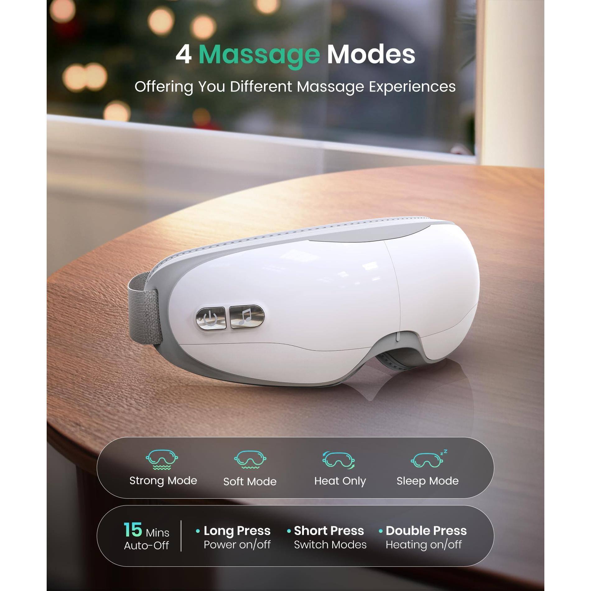 4 Massage Modes  
Offering You Different Massage Experiences

- Strong Mode
- Soft Mode
- Heat Only
- Sleep Mode

15 Mins Auto-Off

- Long Press: Power on/off
- Short Press: Switch Modes
- Double Press: Heating on/off