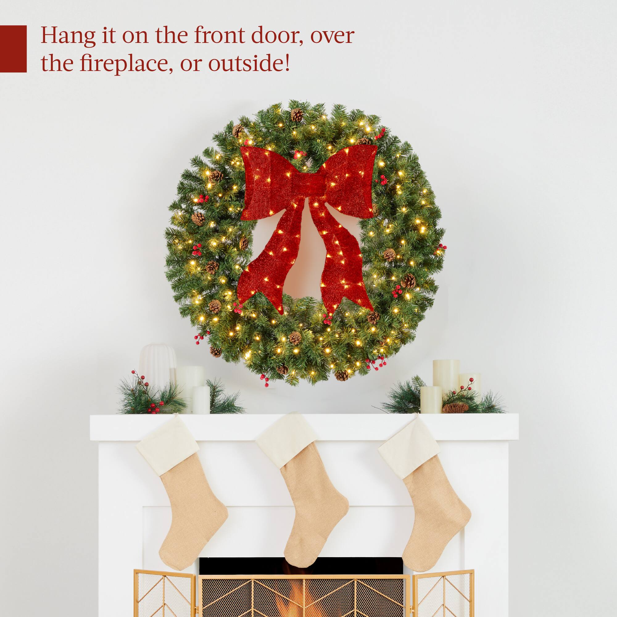 Hang it on the front door, over the fireplace, or outside!