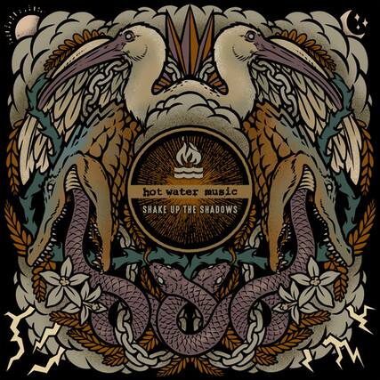 hot water music
SHAKE UP THE SHADOWS