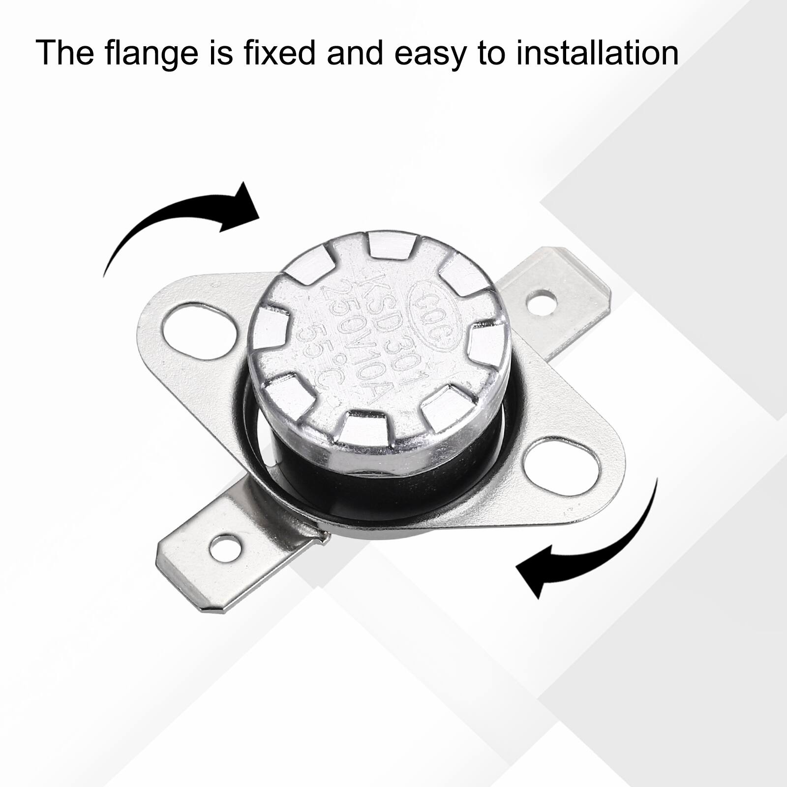 The flange is fixed and easy to installation  
250V10A KSD3 CQC 55C 301