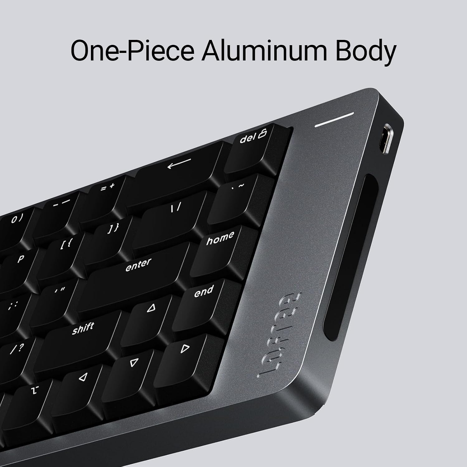 One-Piece Aluminum Body

del
01 P z-
}} 11 enter /// shift
home end LOFTER