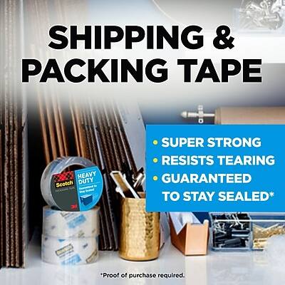 SHIPPING & PACKING TAPE

HEAVY DUTY

SUPER STRONG
RESISTS TEARING
GUARANTEED TO STAY SEALED*

*Proof of purchase required.