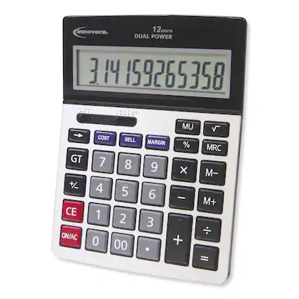 innovera.
12 DIGITS DUAL POWER
3.14159265358
CUT UP N
+420 F 4 - 0
ADDITION
GT +/ CE ON/AC
COST SELL
7 8 4 5 1 2 0 0
MU MARGIN %
9 X 6 - 3 +
MRC M- M+
=