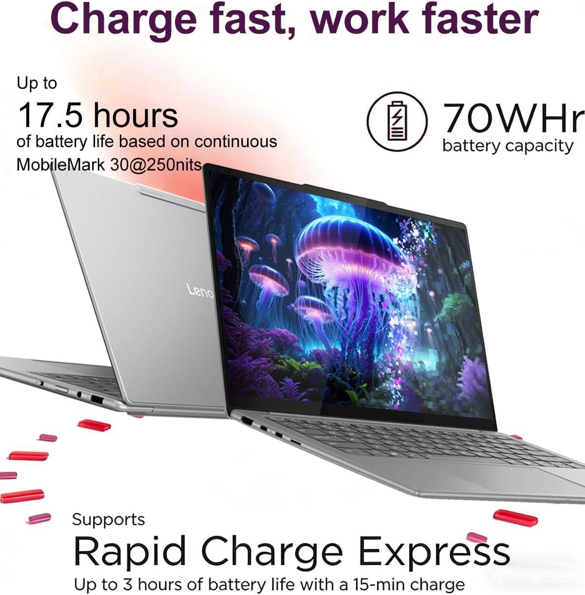 Charge fast, work faster

Up to 17.5 hours of battery life based on continuous MobileMark 30@250nits

70Whr battery capacity

Supports Rapid Charge Express

Up to 3 hours of battery life with a 15-min charge