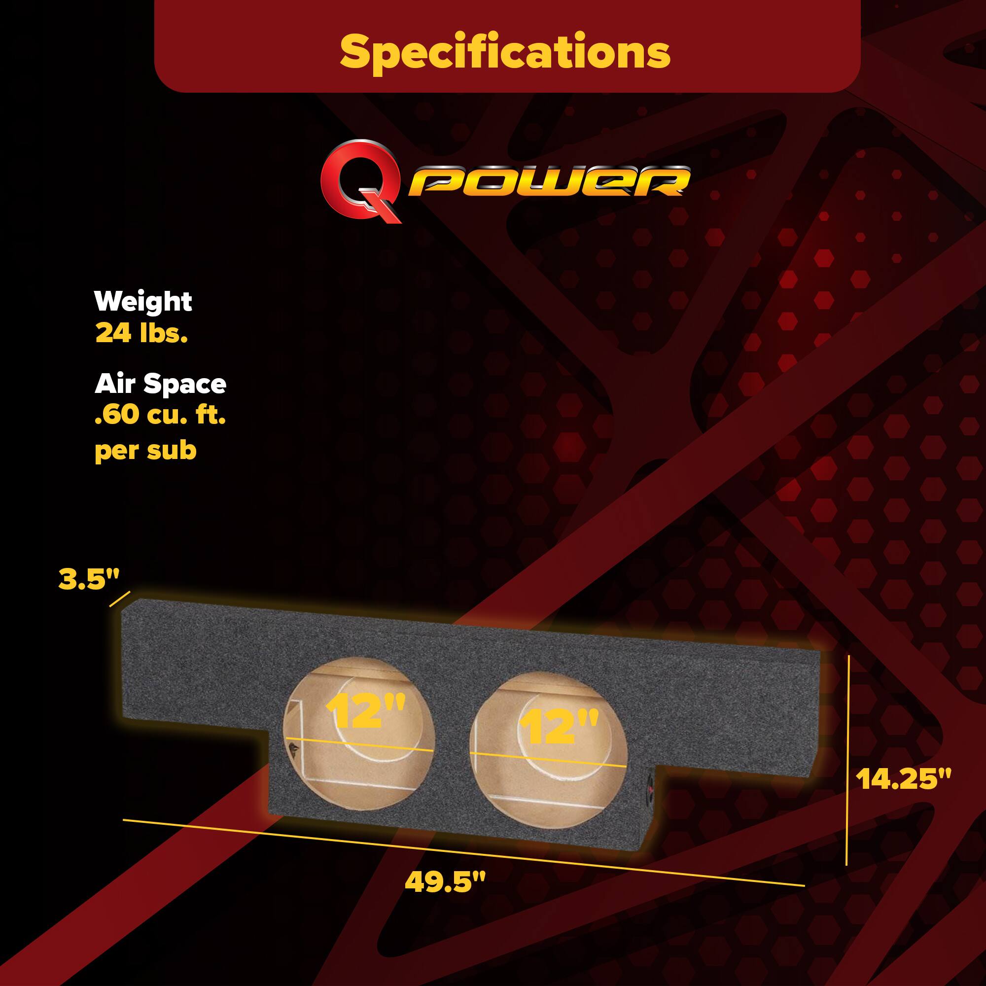 Specifications  
Q POWER  
Weight: 24 lbs.  
Air Space: .60 cu. ft. per sub  
Dimensions: 3.5" x 12" x 12" x 14.25" x 49.5"