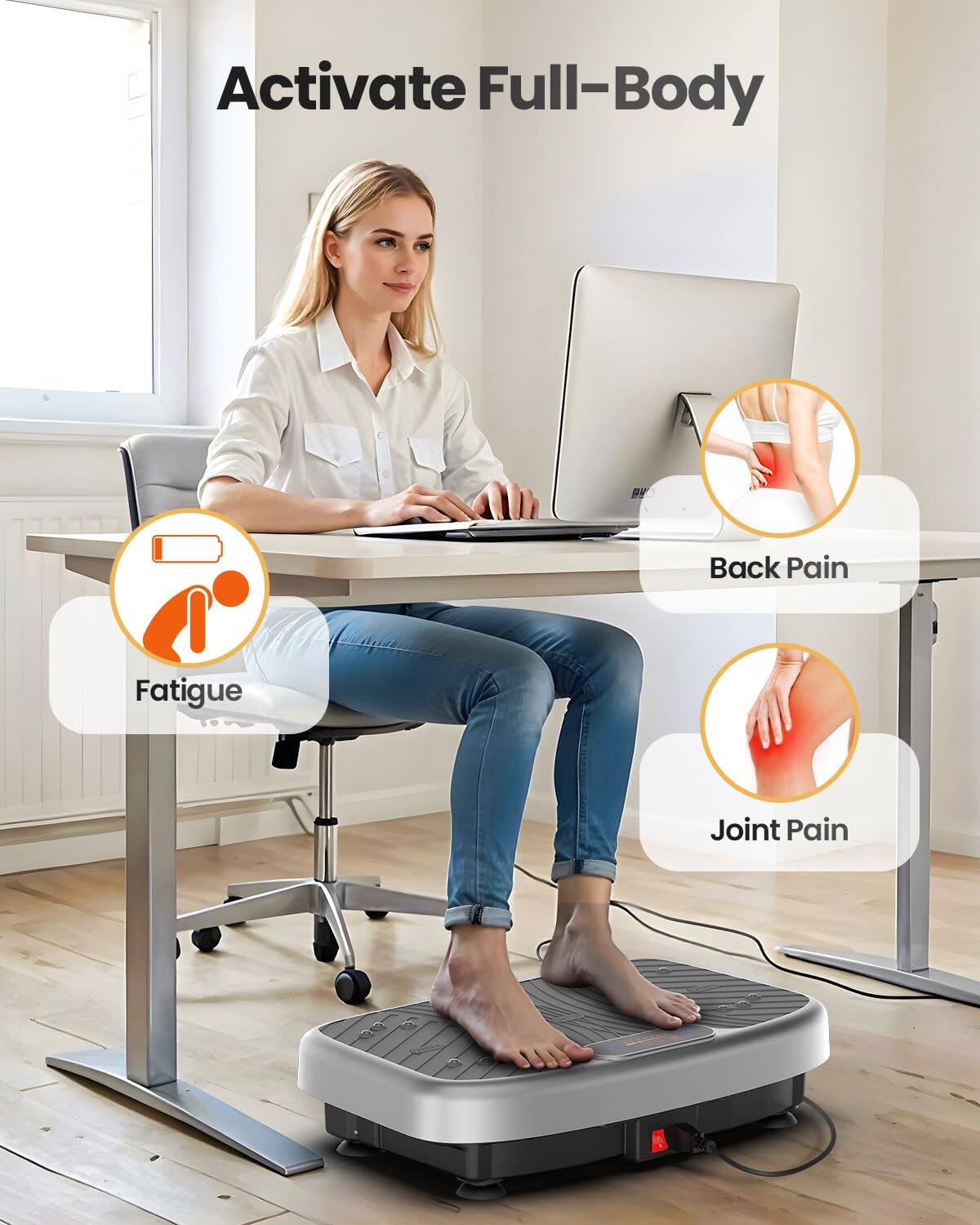 Activate Full-Body  
Fatigue  
Back Pain  
Joint Pain