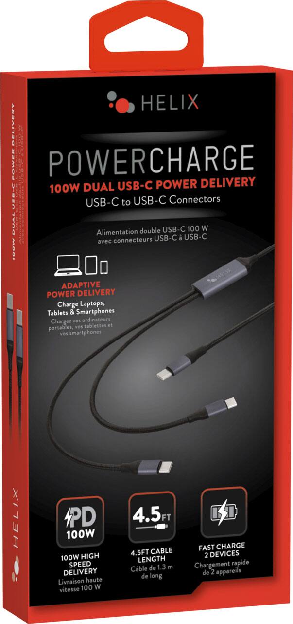 HELIX POWERCHARGE 100W DUAL USB-C POWER DELIVERY USB-C USB-C to USB-C Connectors DUAL USB-C 100 W Alimentation connecteurs USB-C USB-C avec 100W HELIX ADAPTIVE POWER DELIVERY Charge Laptops, Tablets & Smartphones Chargez vos ordinateurs vos tablettes et portables, vos smartphones HELIX PD 100W 100W HIGH SPEED DELIVERY Livraison haute vitesse 100 W 4.5FT 1 FAST CHARGE 4.5FT CABLE DEVICES 2 LENGTH rapide Cable de 1.3 m Chargement de long de 2 appareils