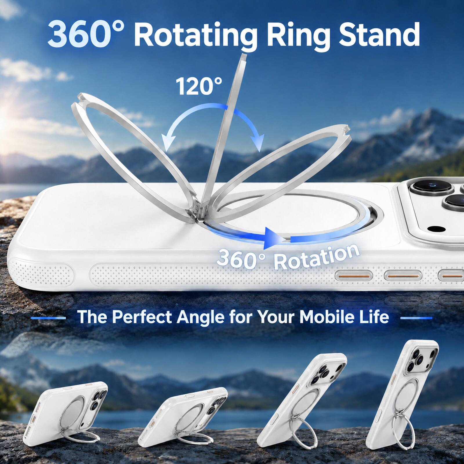 360° Rotating Ring Stand  
120°  
360° Rotation  
The Perfect Angle for Your Mobile Life