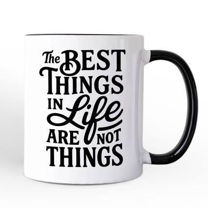 The BEST THINGS IN Life ARE NOT THINGS