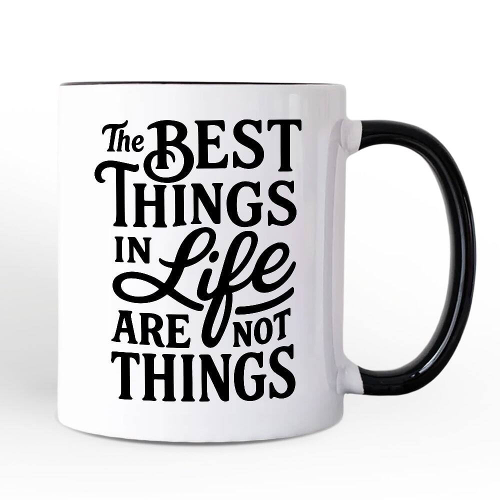 OrnamentallyYou - Best Things in Life Are Not Things Mug, Inspirational Quote - White