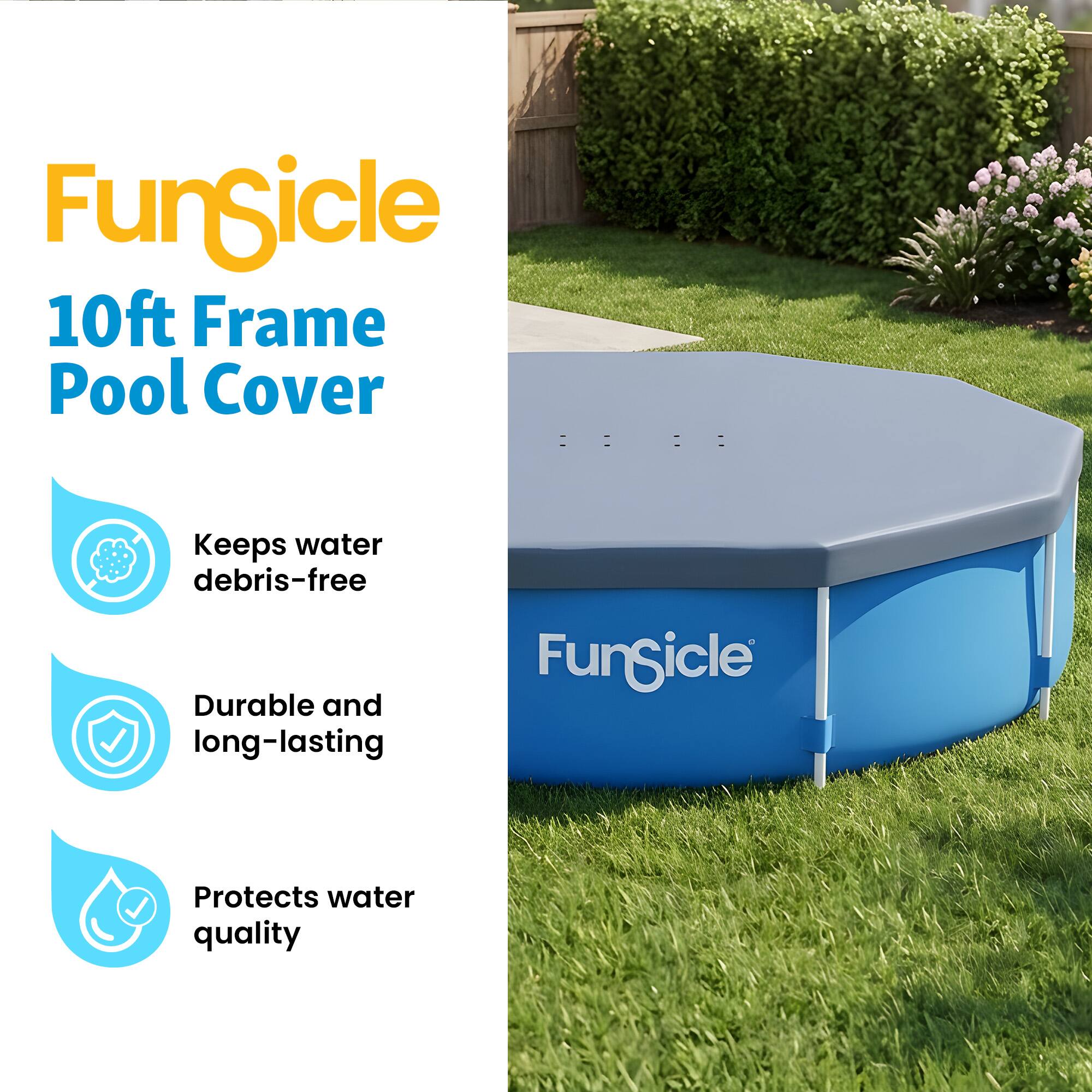 FunSicle 10ft Frame Pool Cover  
Keeps water debris-free  
Durable and long-lasting  
Protects water quality
