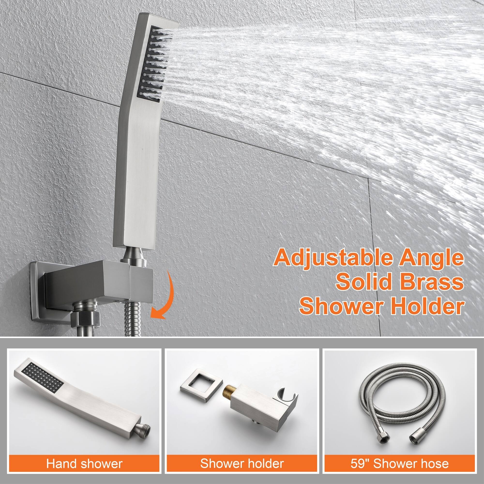 Adjustable Angle Solid Brass Shower Holder  
Hand shower  
Shower holder  
59" Shower hose