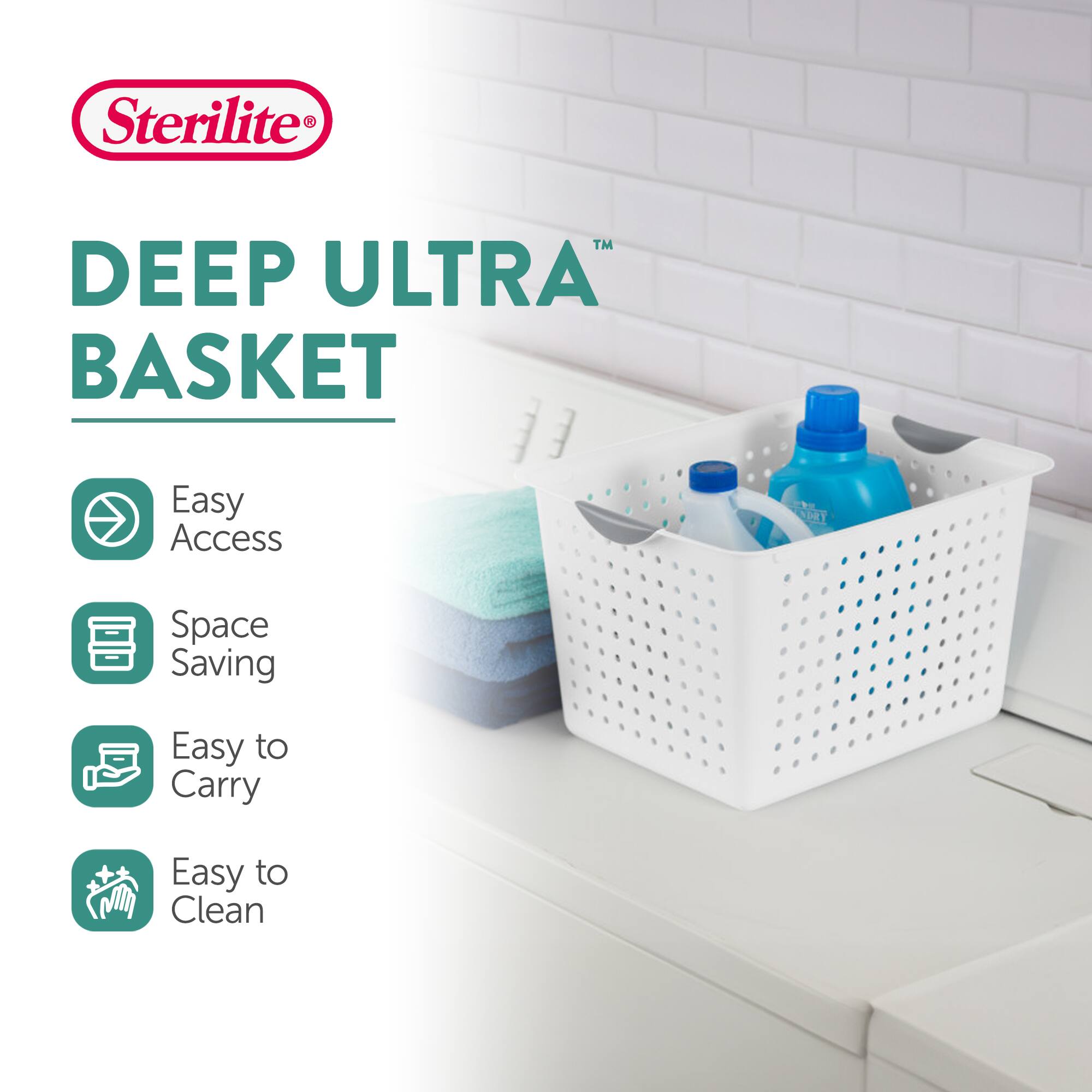 Sterilite™ DEEP ULTRA BASKET

- Easy Access
- Space Saving
- Easy to Carry
- Easy to Clean